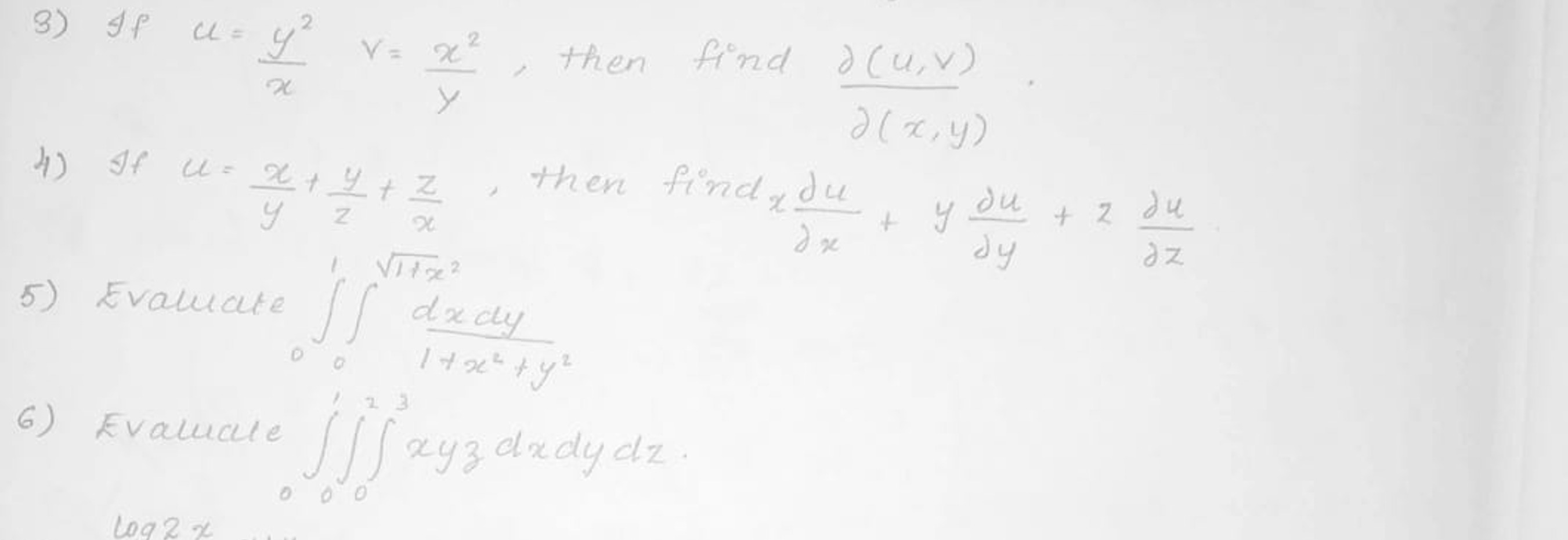 3) If u=xy2​v=yx2​, then find ∂(x,y)∂(u,v)​.
4) If u=yx​+zy​+xz​, then