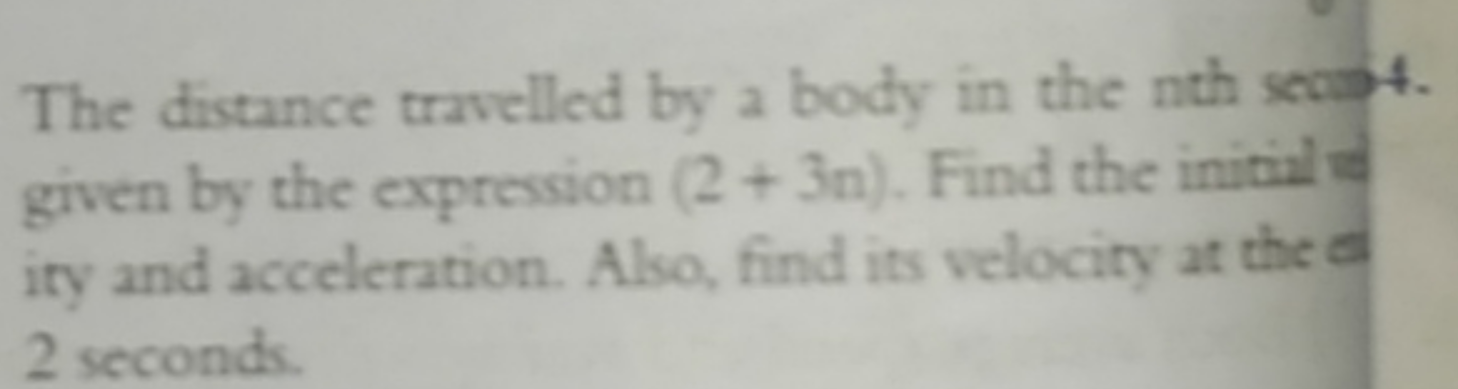 The distance travelled by a body in the nth secos 4 . given by the exp