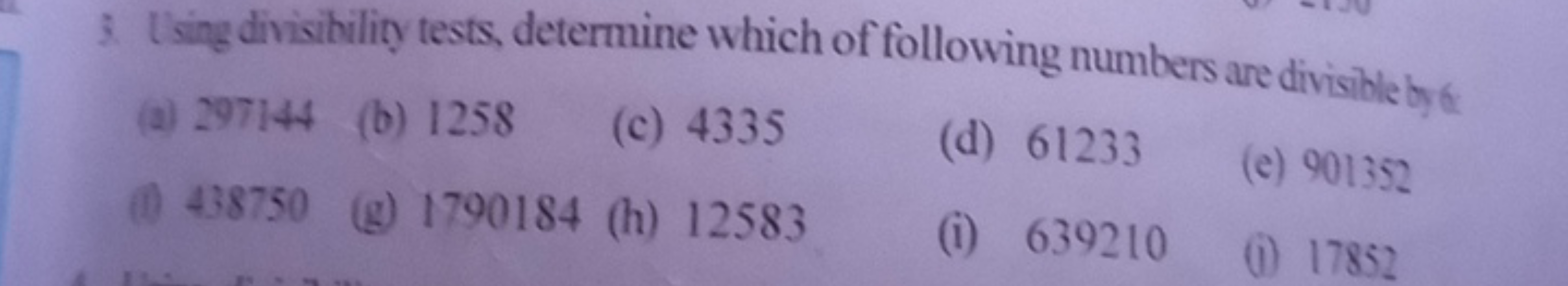 3. Using divisibility tests, deternine which of following numbers are 