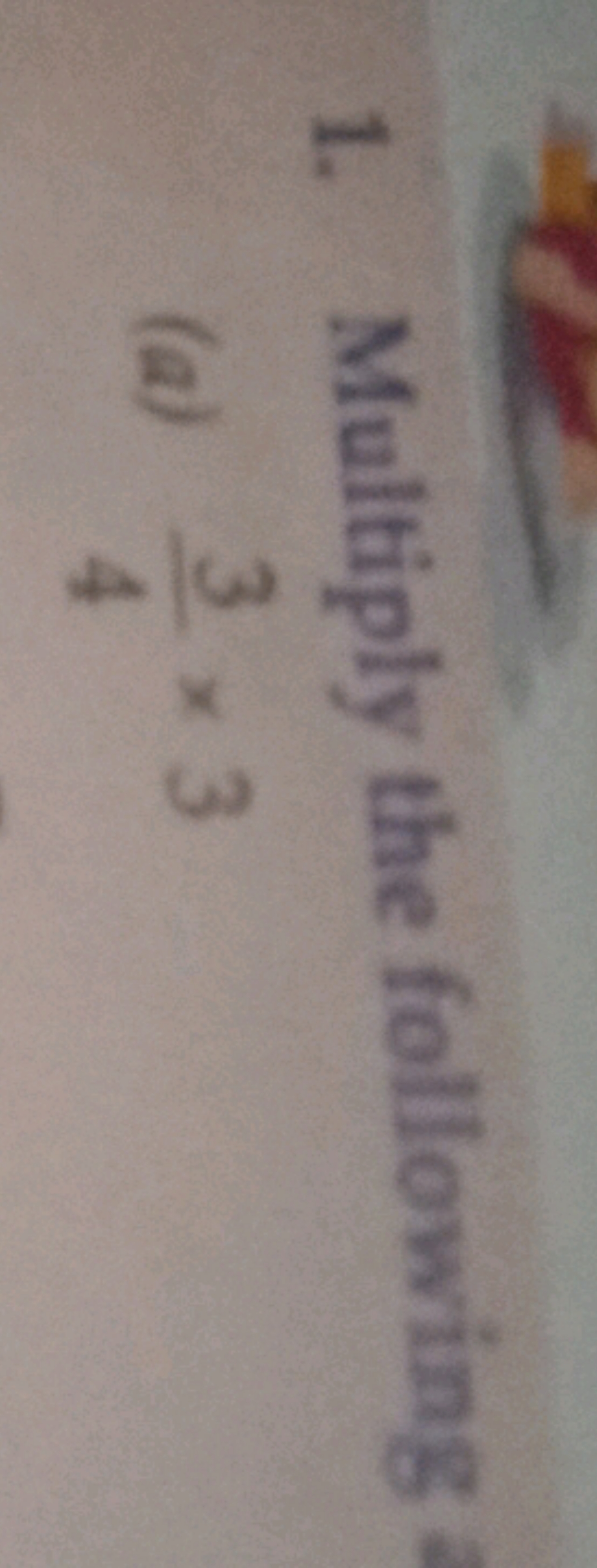 1. Multiply the following
(a) 43​×3