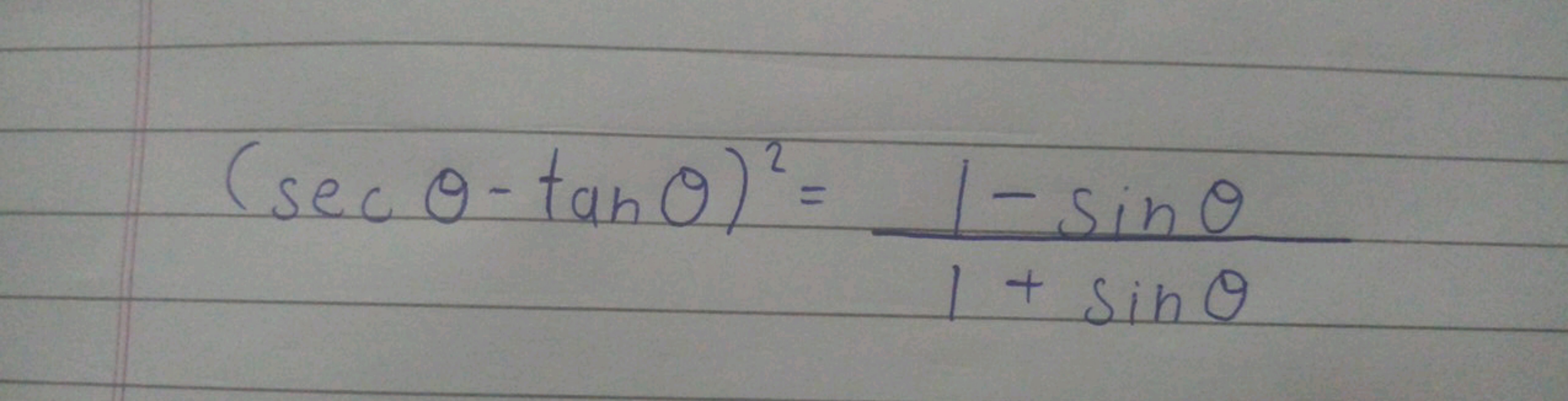 2
(seco-tan 0)² = 1-sino
1 + sin o