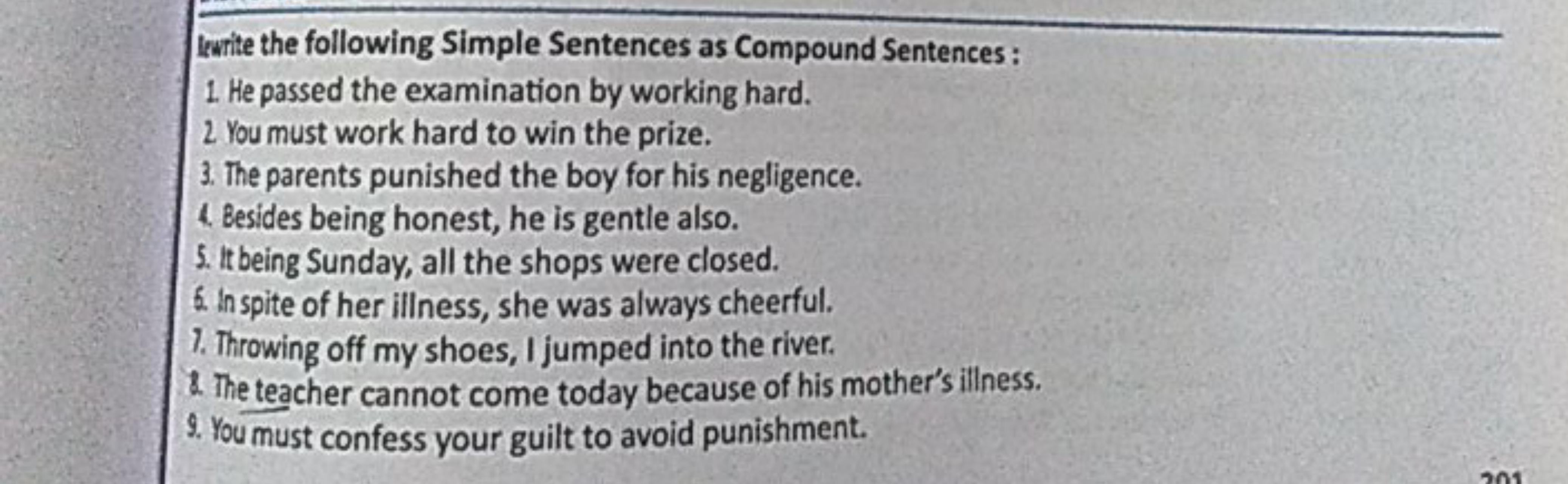 Lwite the following Simple Sentences as Compound Sentences :
1. He pas