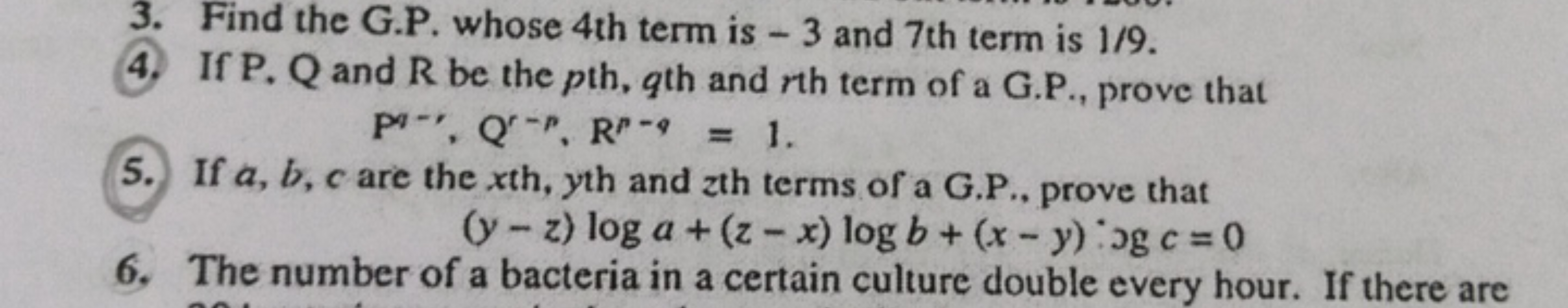 3. Find the G.P. whose 4 th term is - 3 and 7 th term is 1/9.
4. If P.