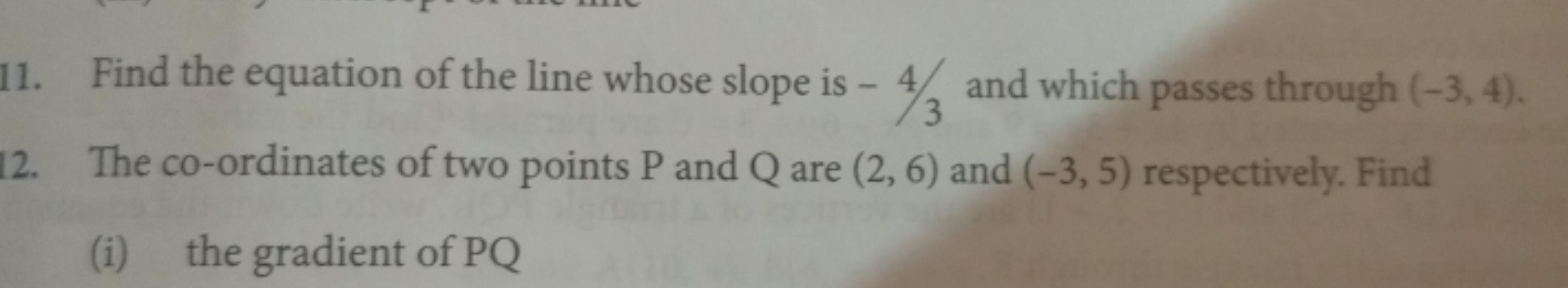 11. Find the equation of the line whose slope is −4/3 and which passes