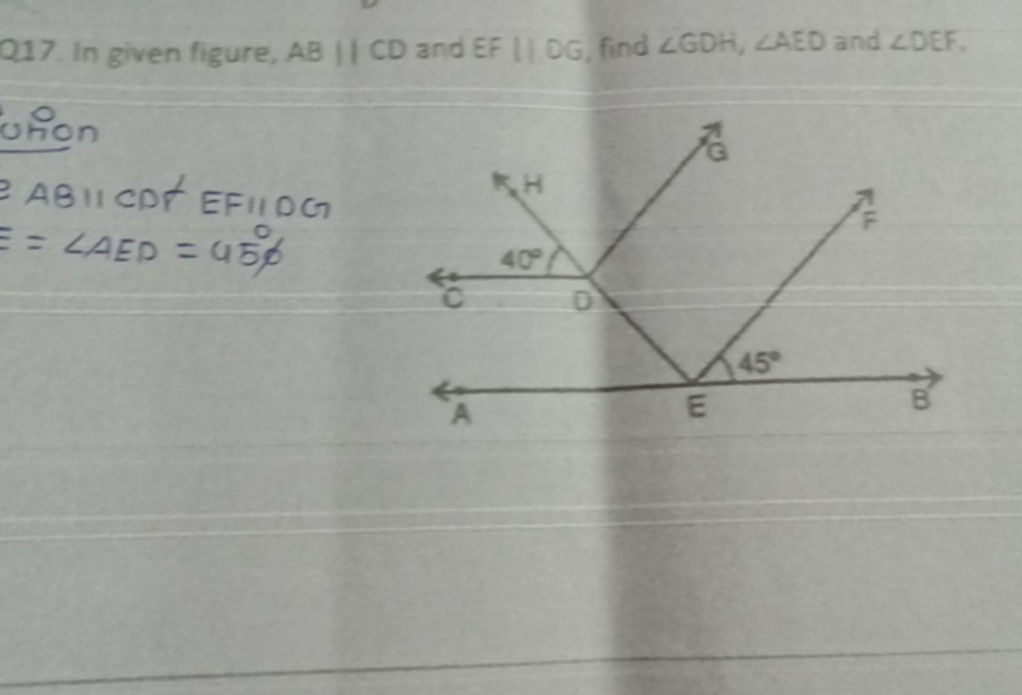 Q17. In given figure, AB∣∣CD and EF∣∣DG, find ∠GDH,∠AED and ∠DEF.
unio