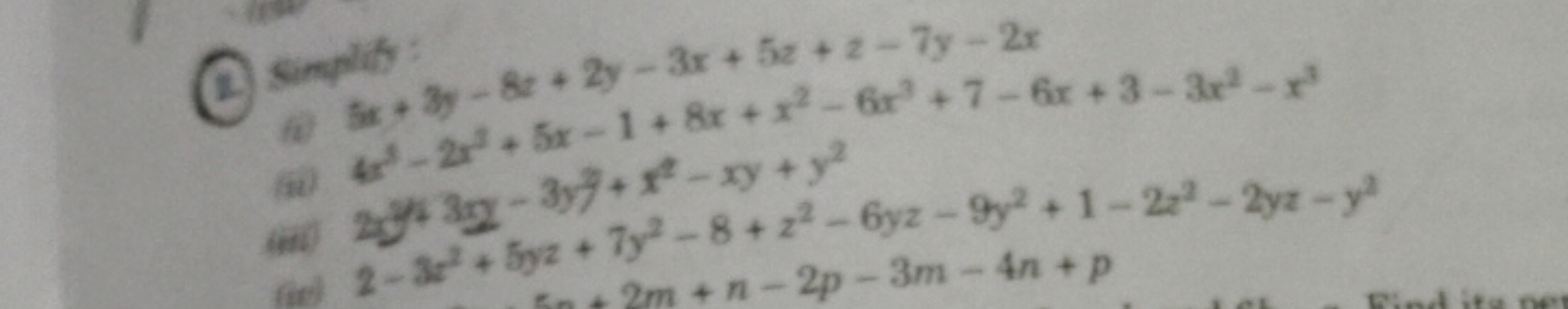 (1) simplify:
(6) 3x+3y−8z+2y−3x+5z+2−7y−2x
(7i) 4x3−2x4+5x−1+8x+x2−6x