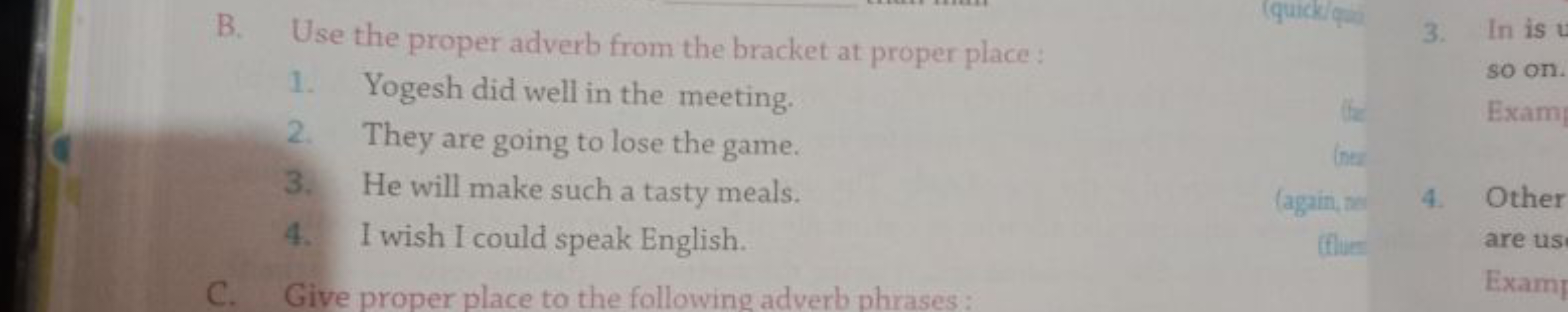 1.
Yogesh did well in the meeting.
B. Use the proper adverb from the b