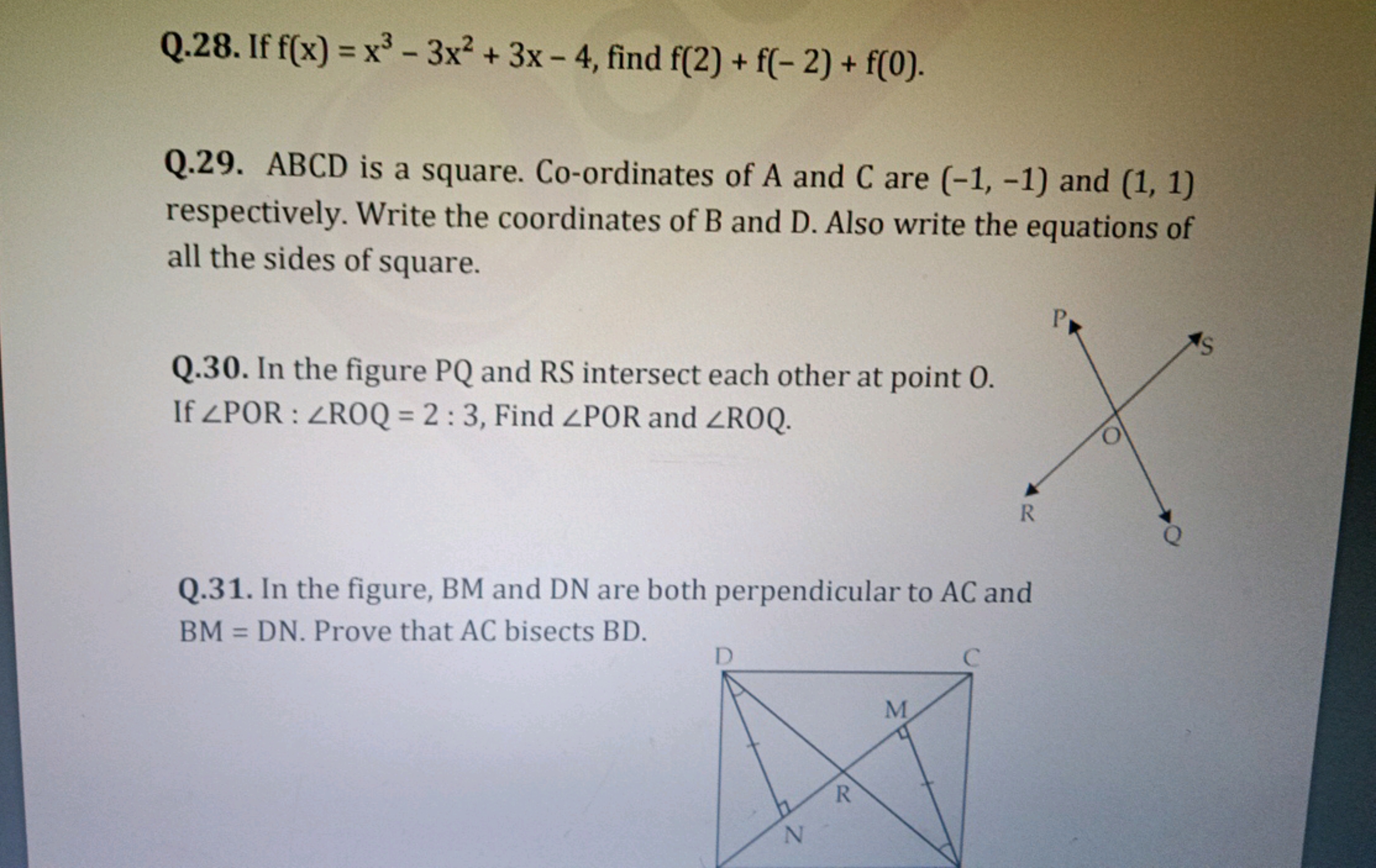 Q.28. If f(x)=x3−3x2+3x−4, find f(2)+f(−2)+f(0).
Q.29. ABCD is a squar