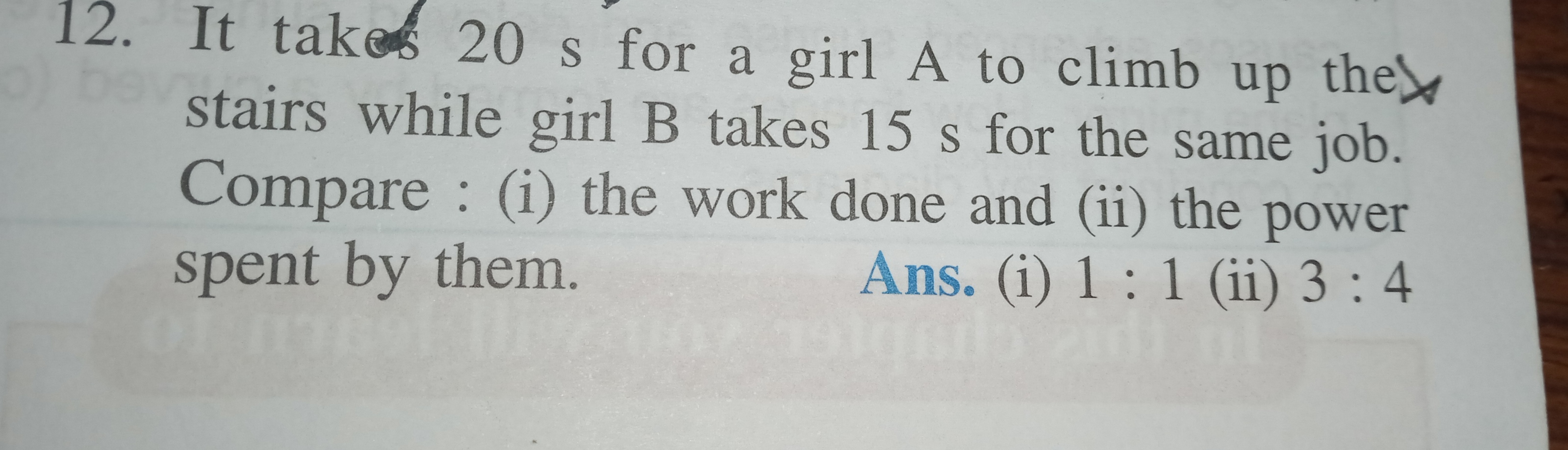 12. It take 20 s for a girl A to climb up the > stairs while girl B ta