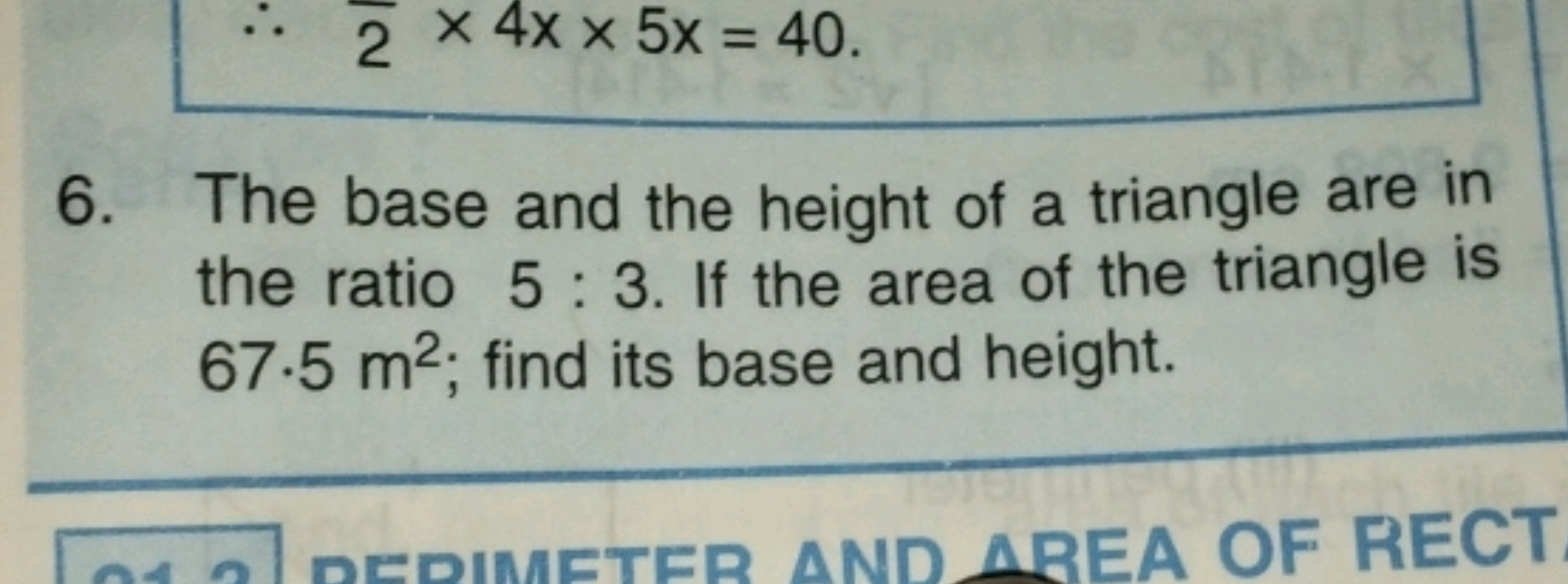 ∴2×4x×5x=40. 
6. The base and the height of a triangle are in the rati