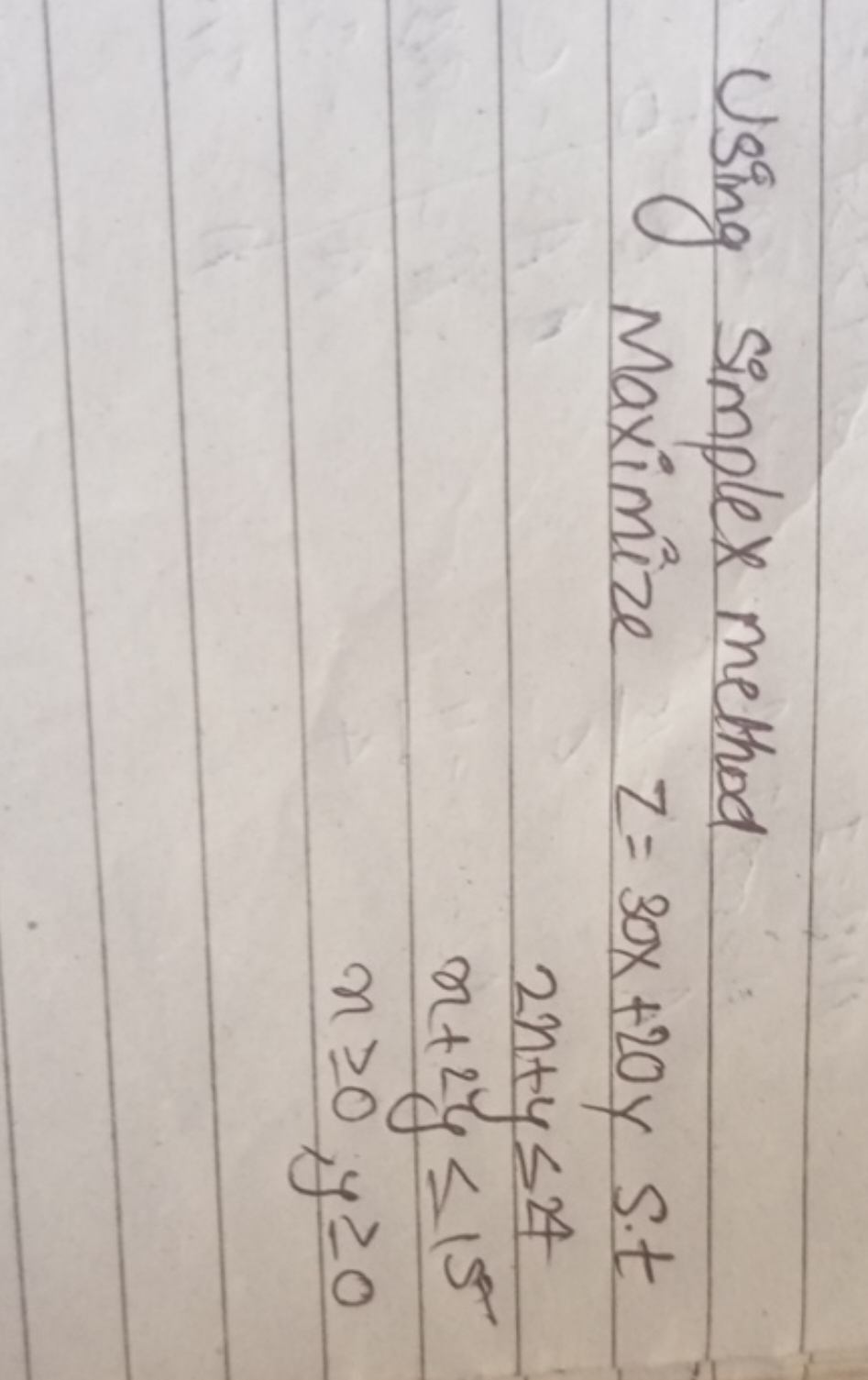 Using simplex method
 Maximize z=30x+20y set 2n+y≤24x+2y≤15x≥0,y≥0​