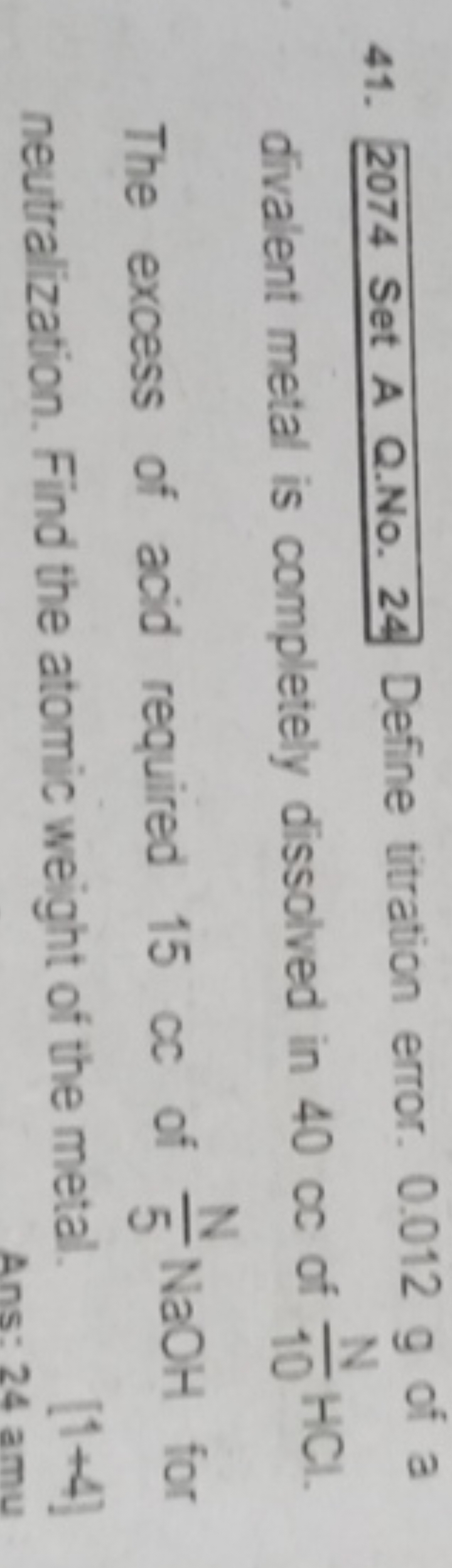 41. 2074 Set A Q.No. 24 Define titration error. 0.012 g of a divalent 