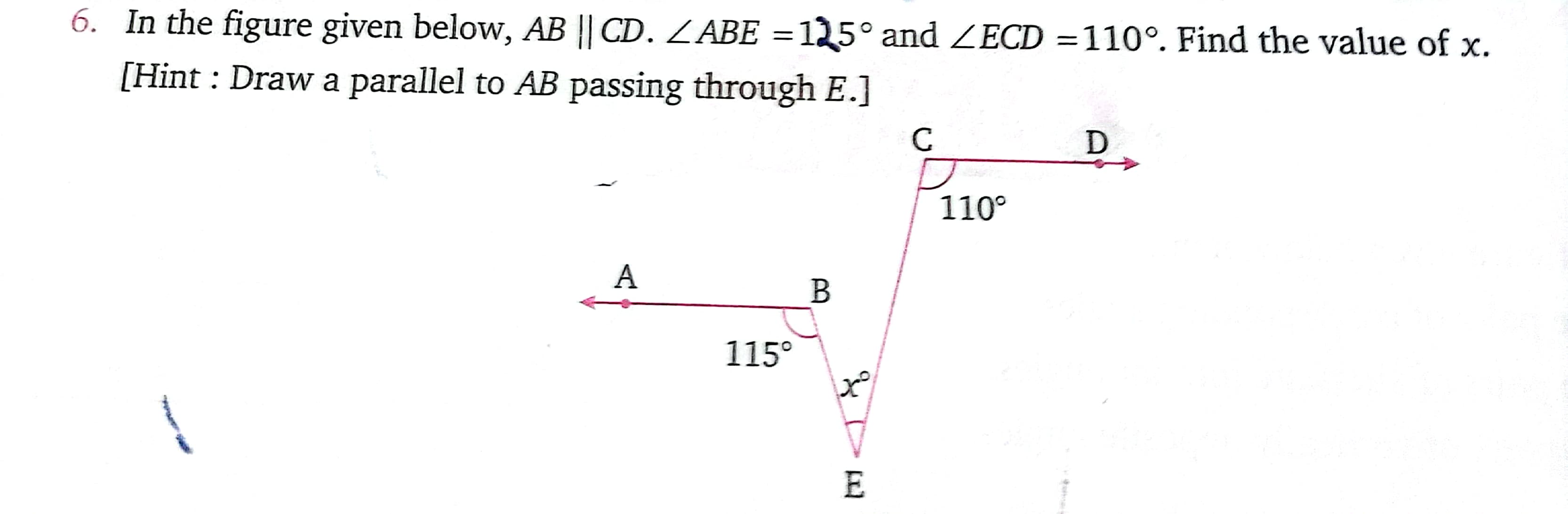 6. In the figure given below, AB∥CD.∠ABE=125∘ and ∠ECD=110∘. Find the 