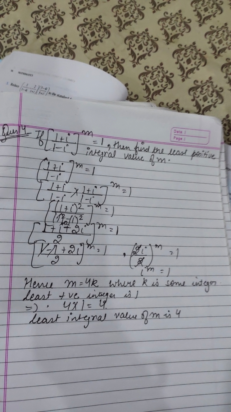 Ques 4 If [1−i1+i​]m=1, then find the least positive
\[
\begin{array} 