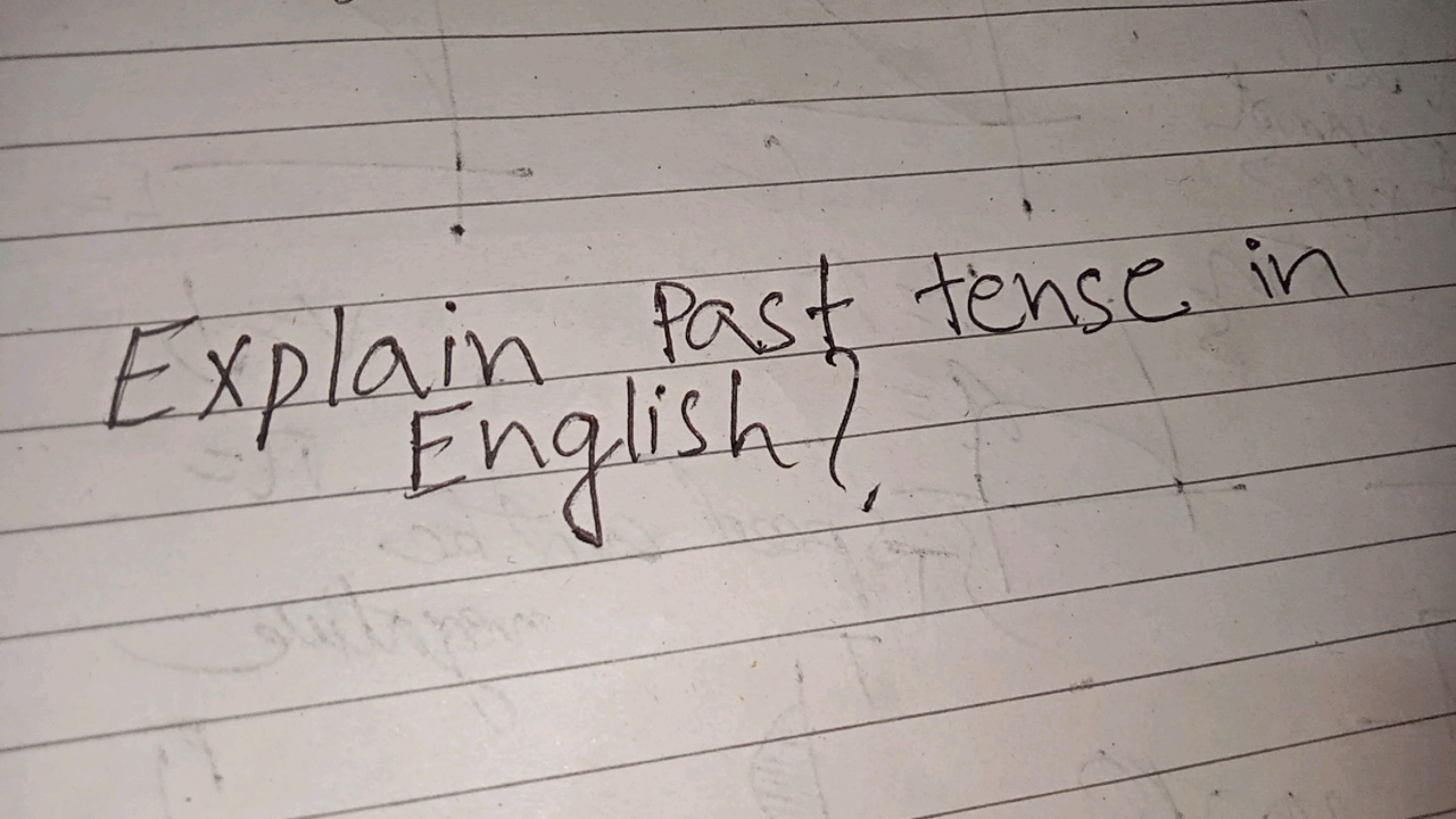 Explain Past tense in English?