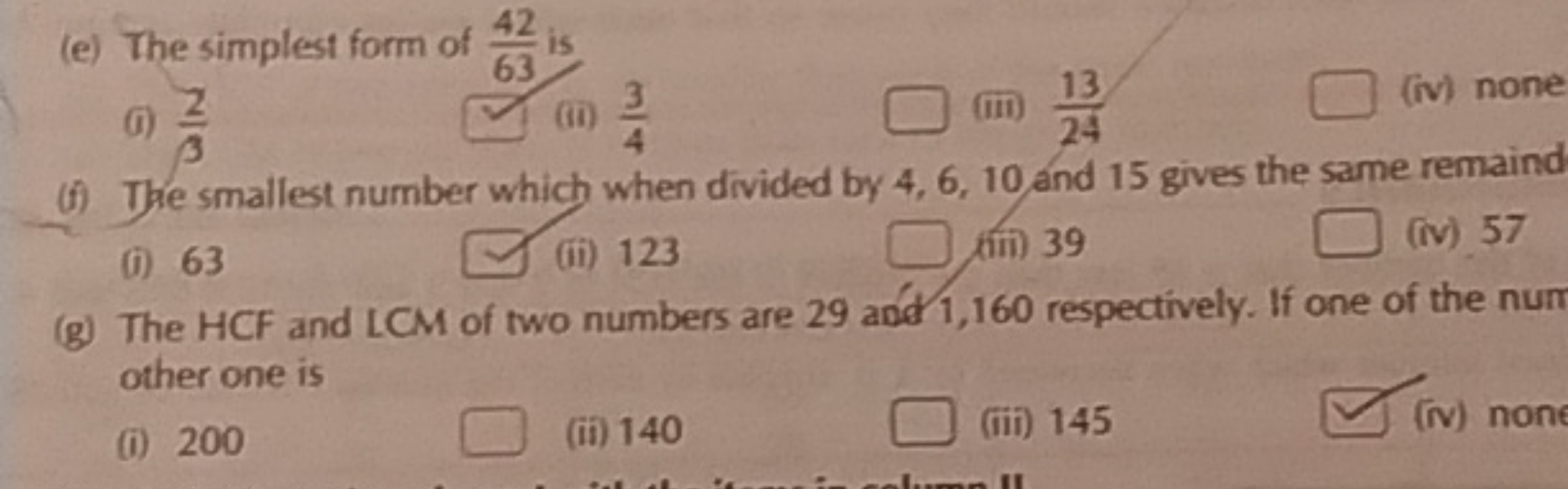 (e) The simplest form of 6342​ is
(i) 32​
(ii) 43​ □
(iii) 2413​ □
(iv