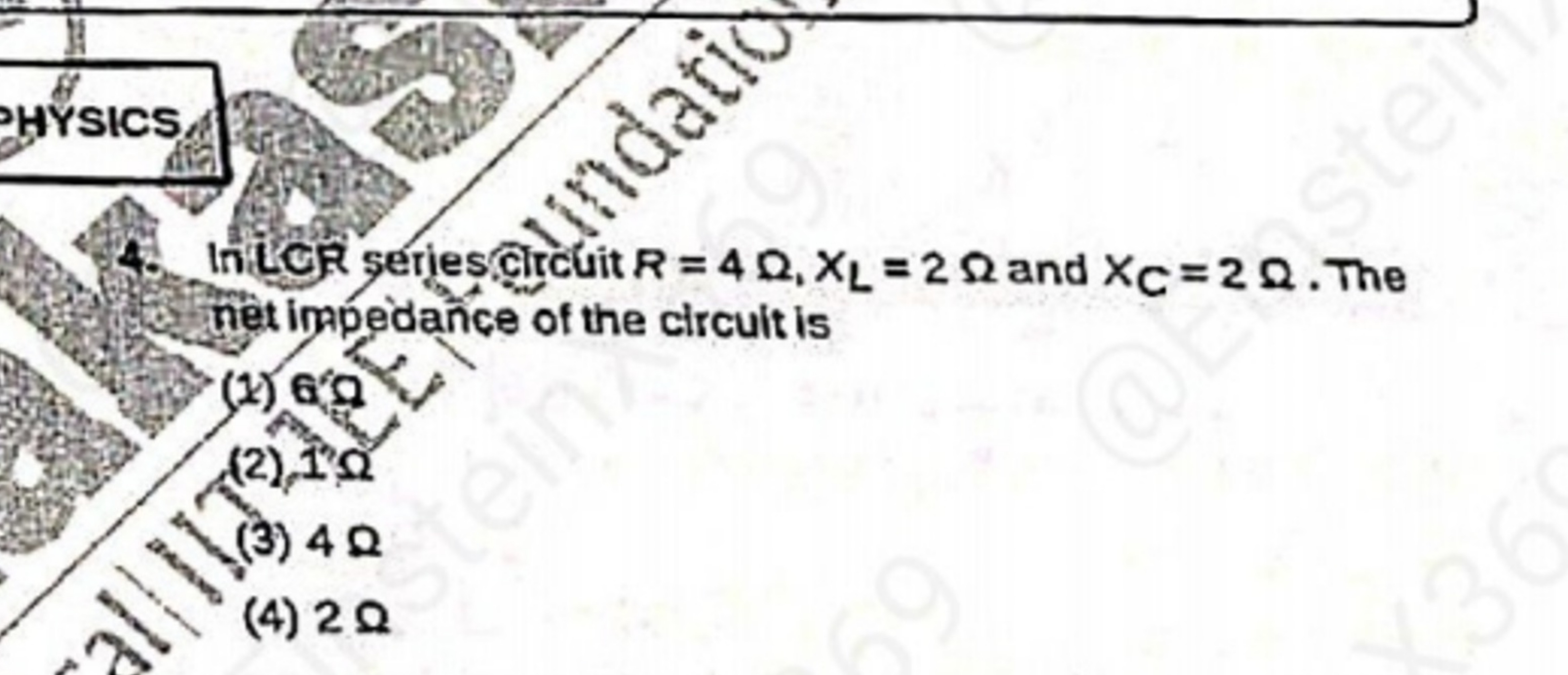 4. lnL LR series Cinctit R=4Ω,XL​=2Ω and XC​=2Ω. The net impedance of 