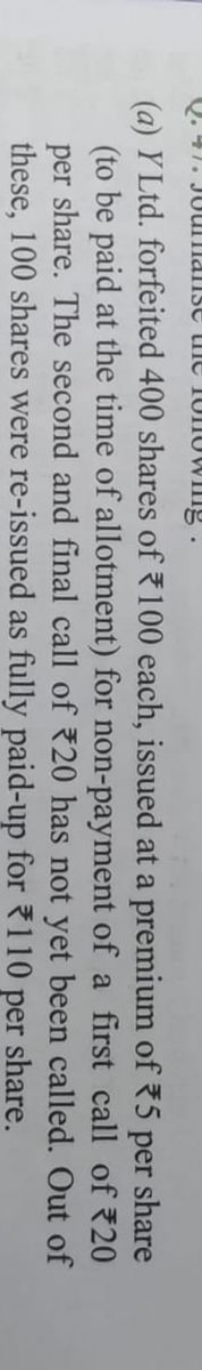 (a) Y Ltd. forfeited 400 shares of ₹100 each, issued at a premium of ₹