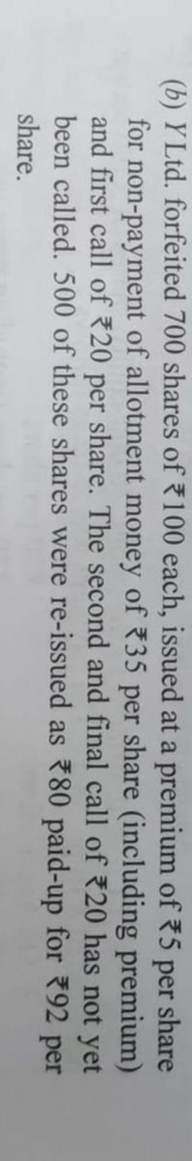 (b) Y Ltd. forfeited 700 shares of ₹100 each, issued at a premium of ₹