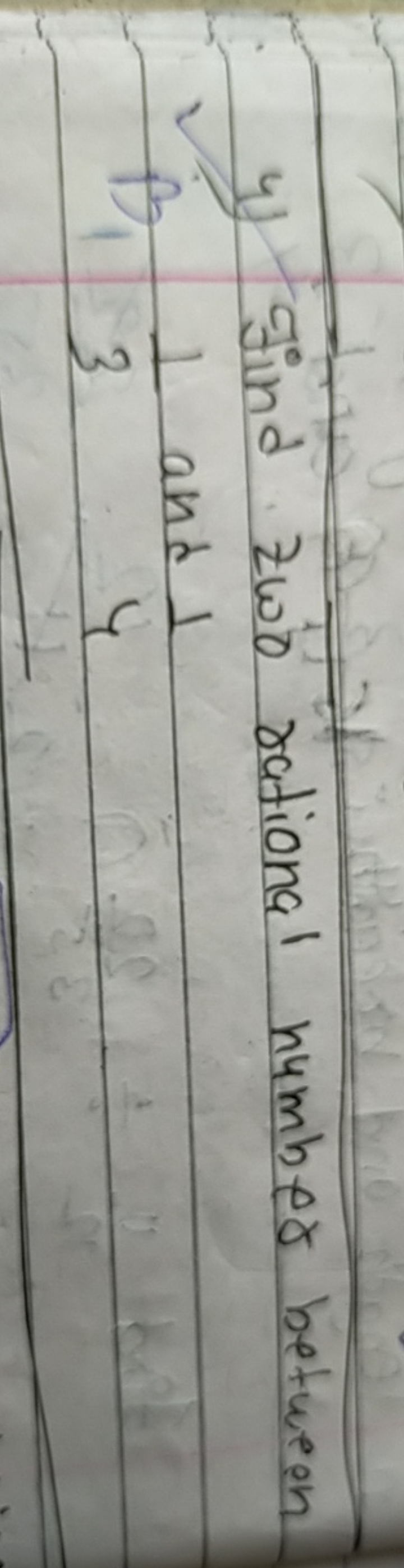 4) Find wo rational number between (i) 31​ and 41​