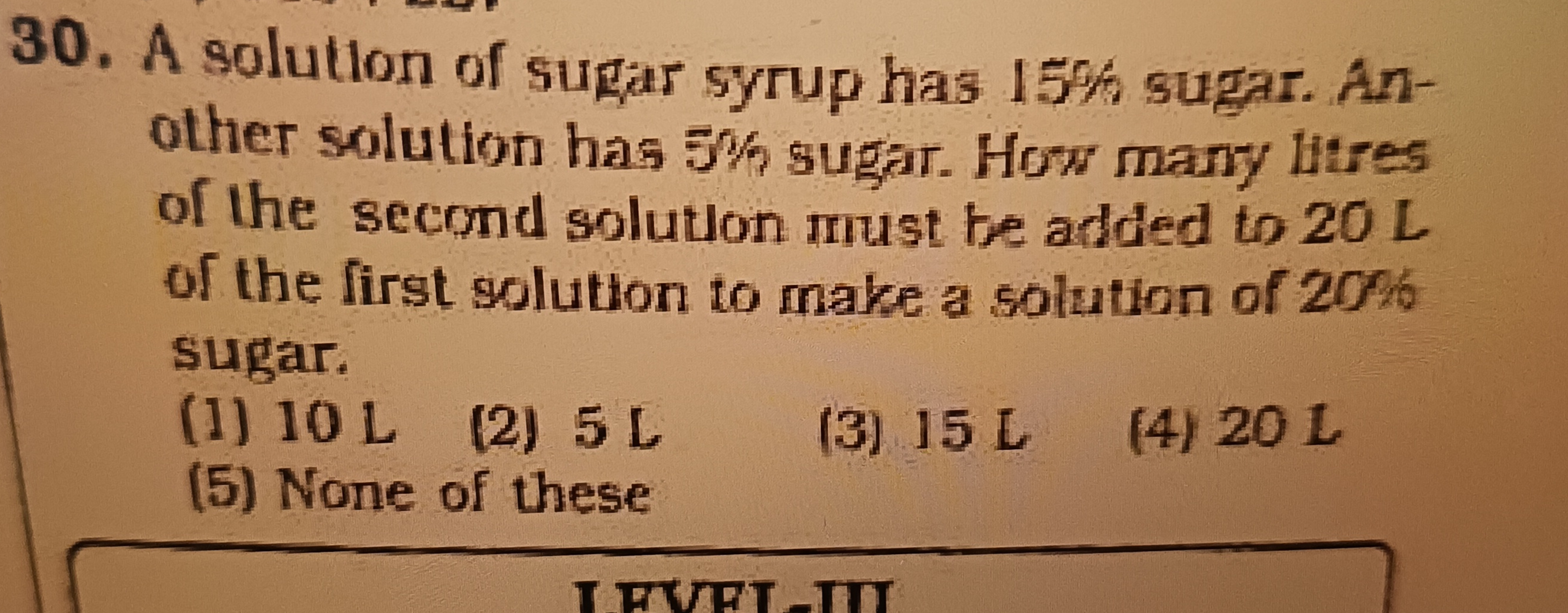 30. A solution of sugar syrup has 15% sugar. Another solution has 5% s