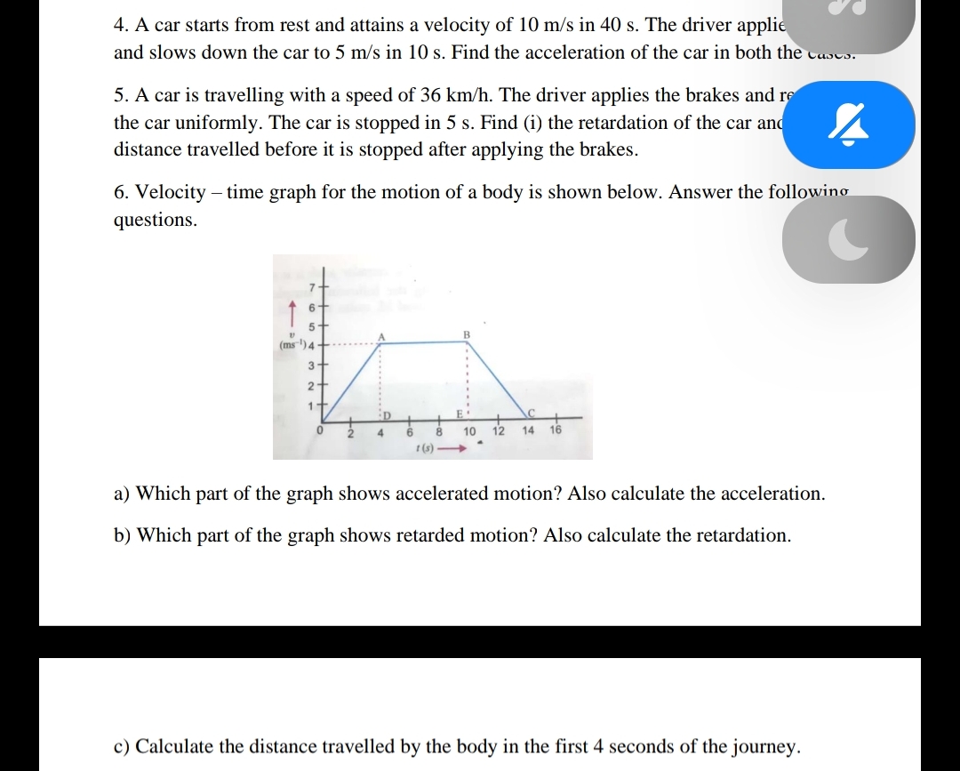 4. A car starts from rest and attains a velocity of 10 m/s in 40 s . T