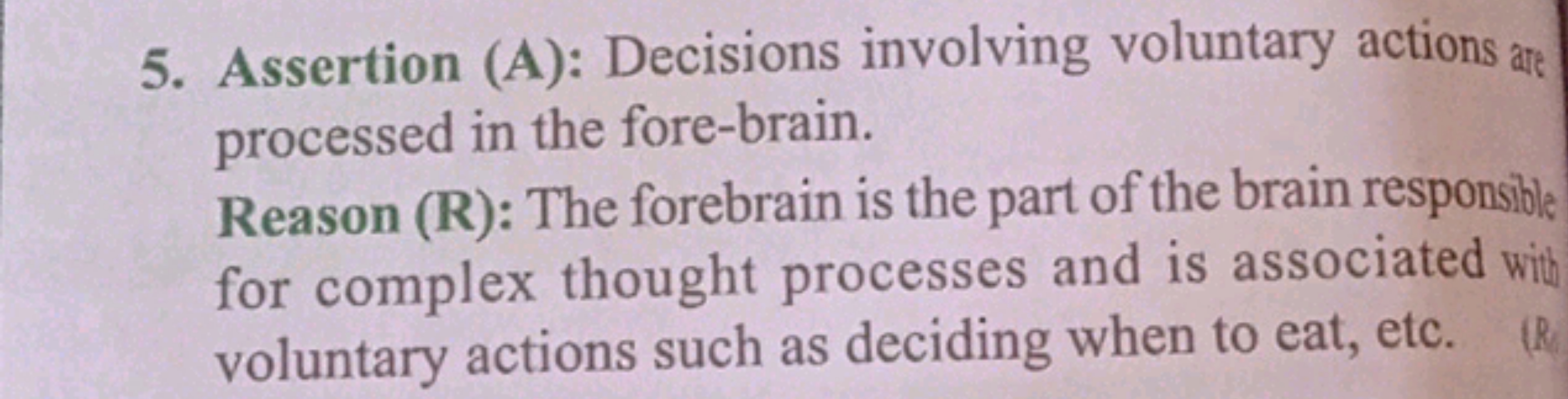 5. Assertion (A): Decisions involving voluntary actions and processed 