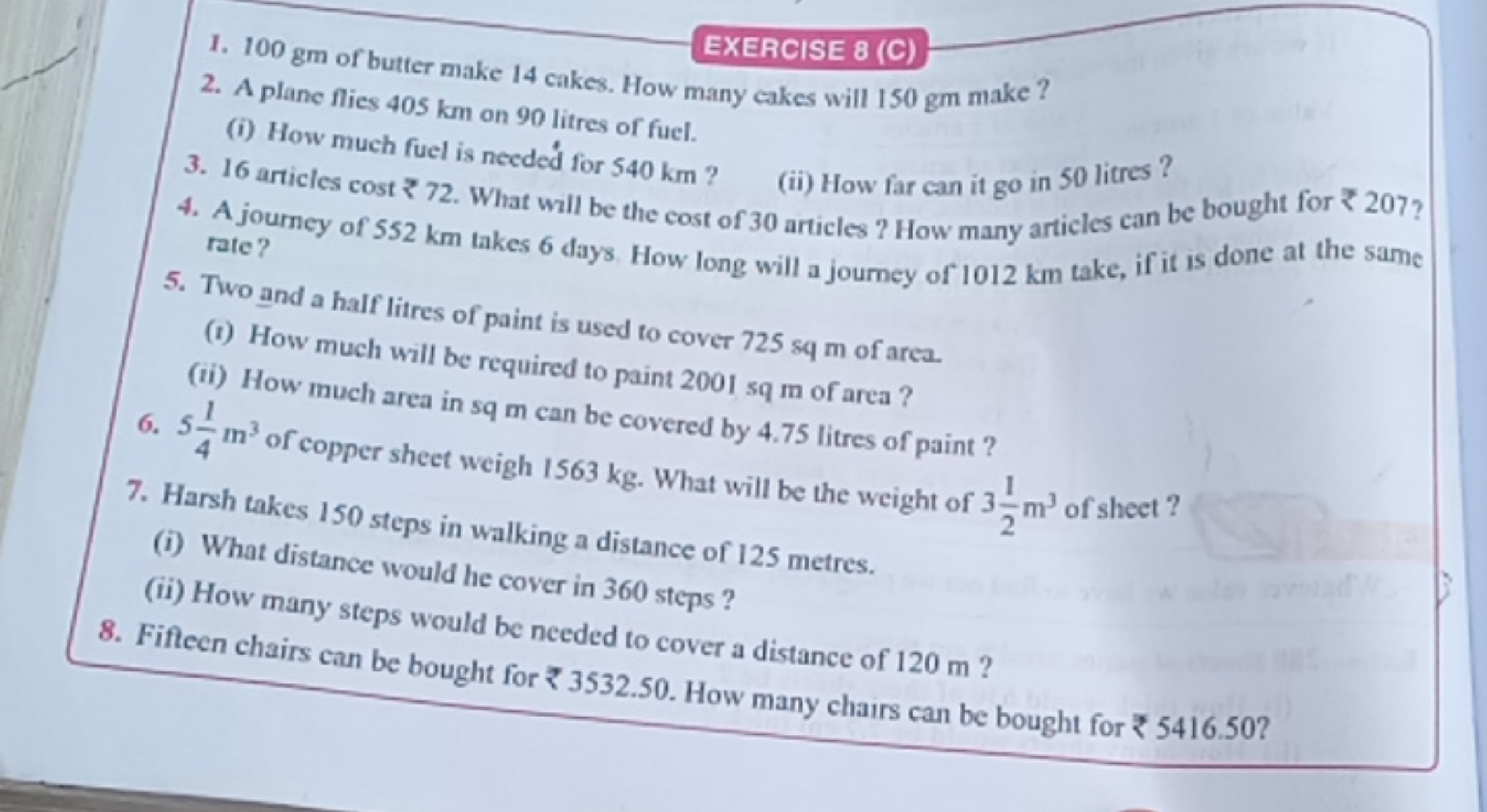 EXERCISE 8 (C)
1. 100 gm of butter make 14 cakes. How many cakes will 