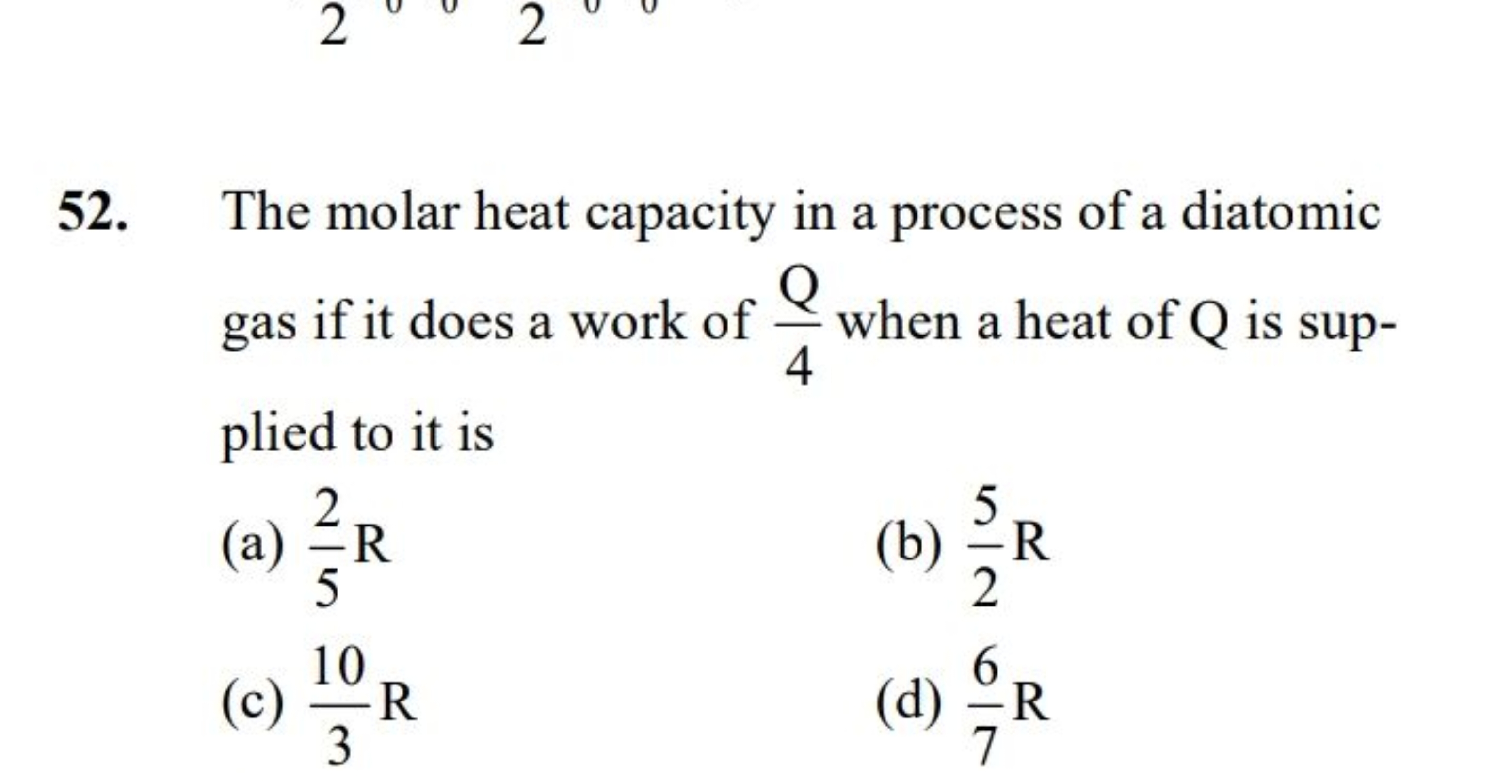 52. The molar heat capacity in a process of a diatomic gas if it does 