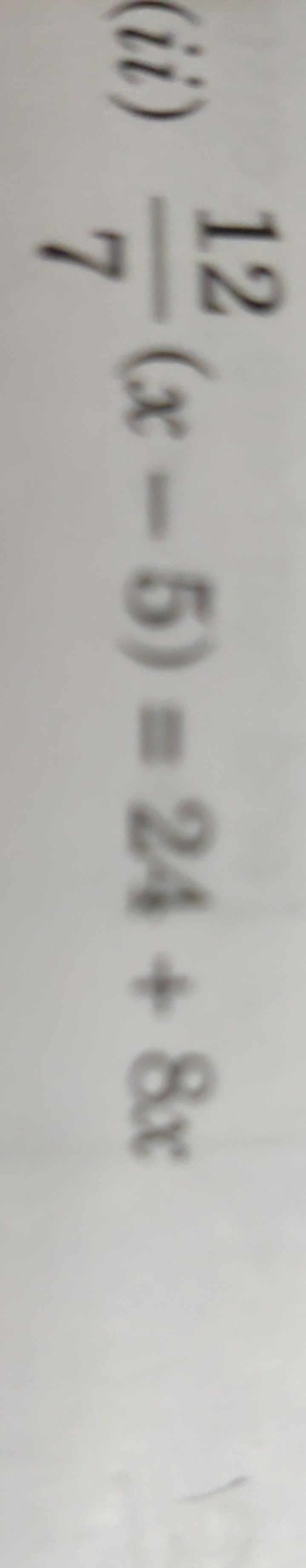 (ii) 712​(x−5)=24+8x