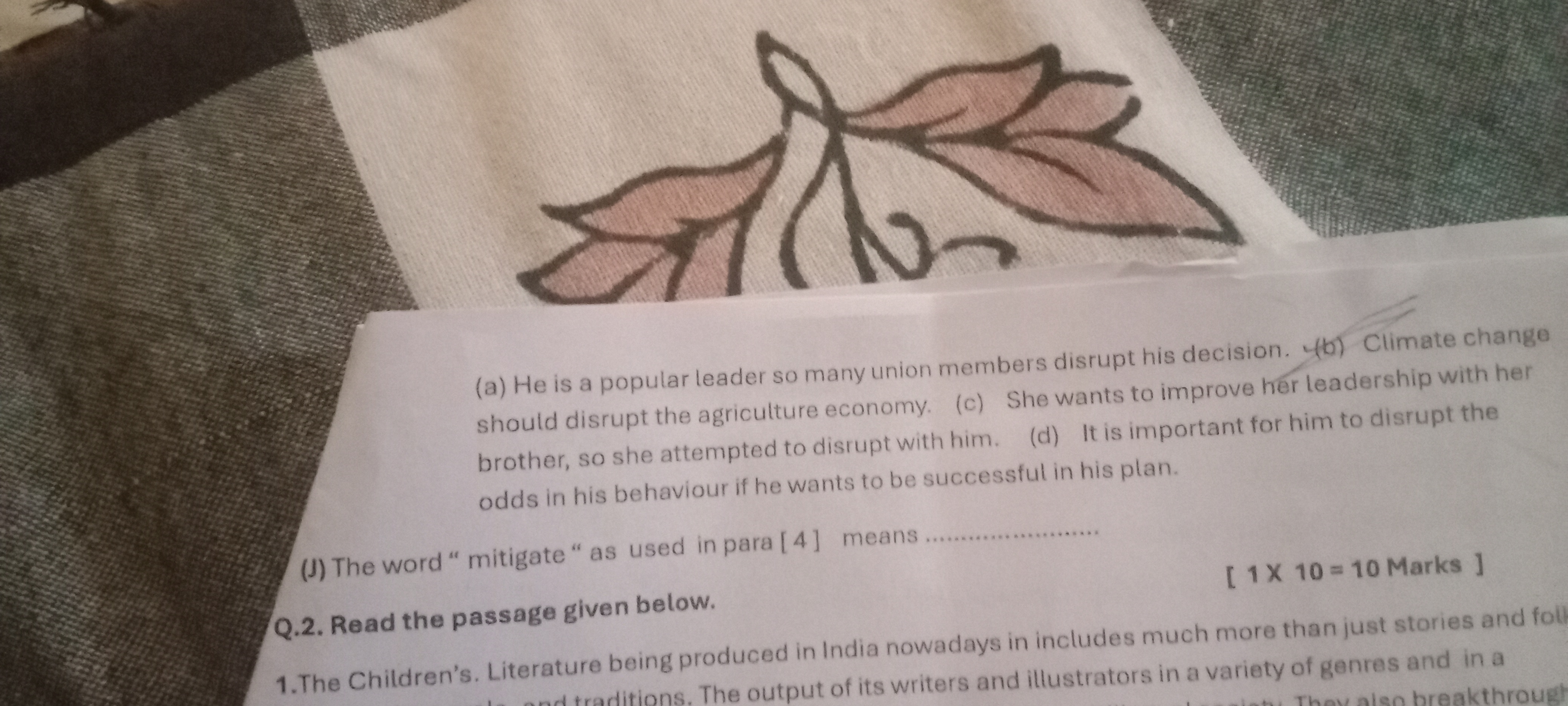 (a) He is a popular leader so many union members disrupt his decision.