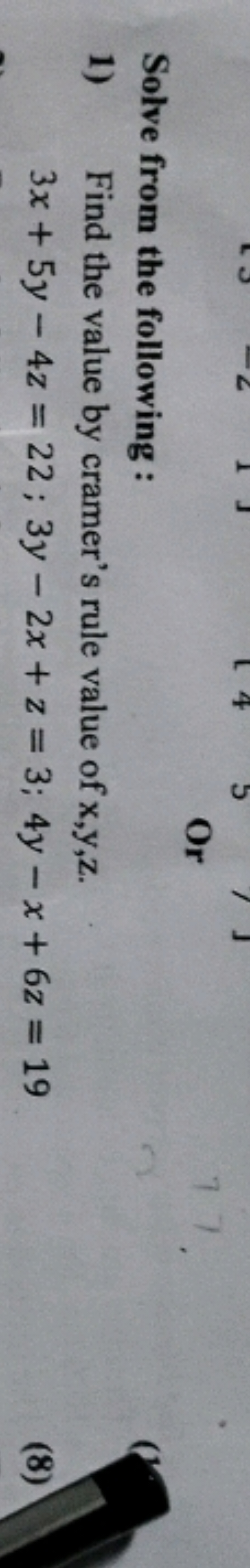 J
17
Or
Solve from the following:
1) Find the value by cramer's rule v