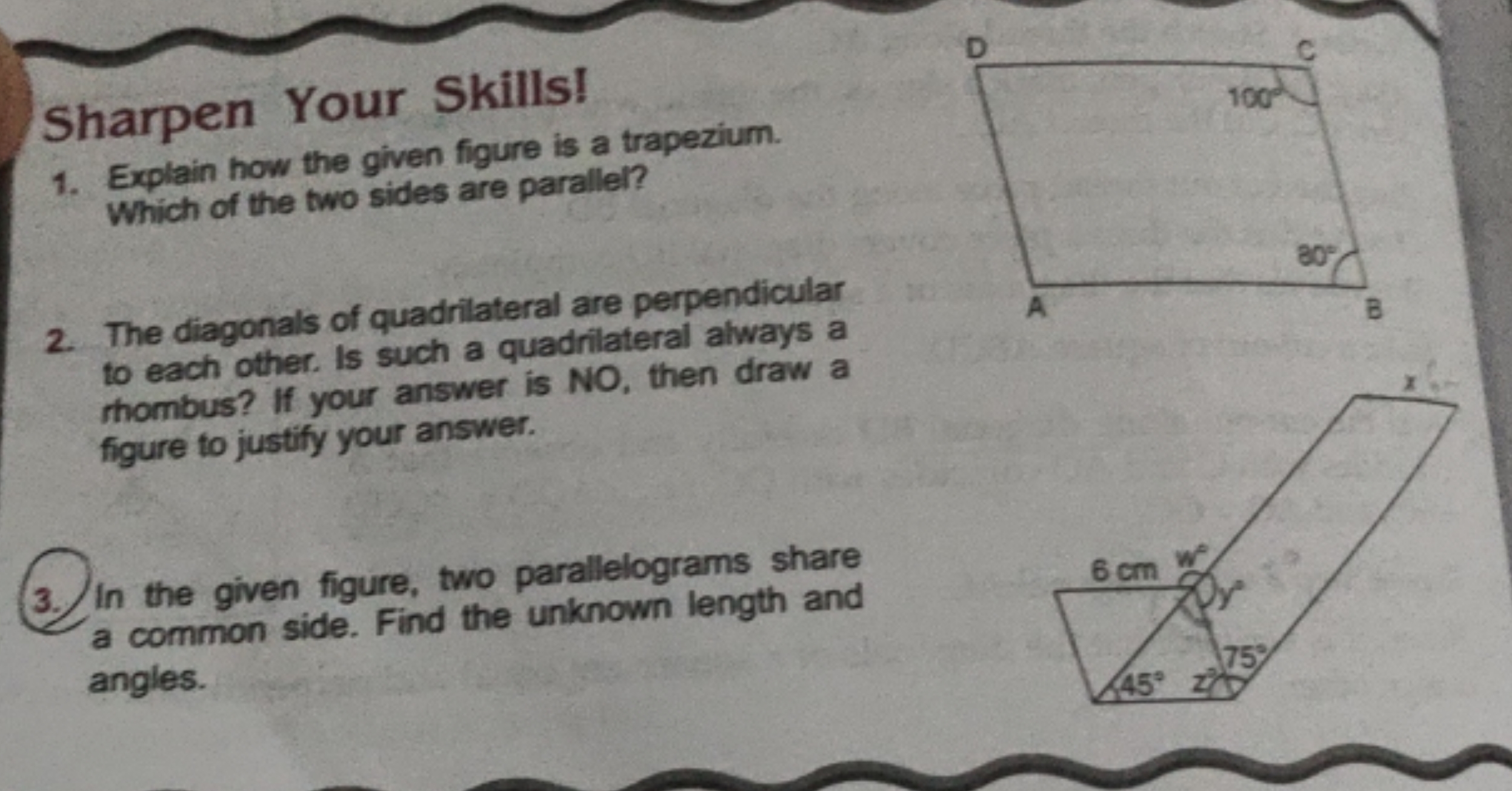 Sharpen Your Skills!
1. Explain how the given figure is a trapezium. W