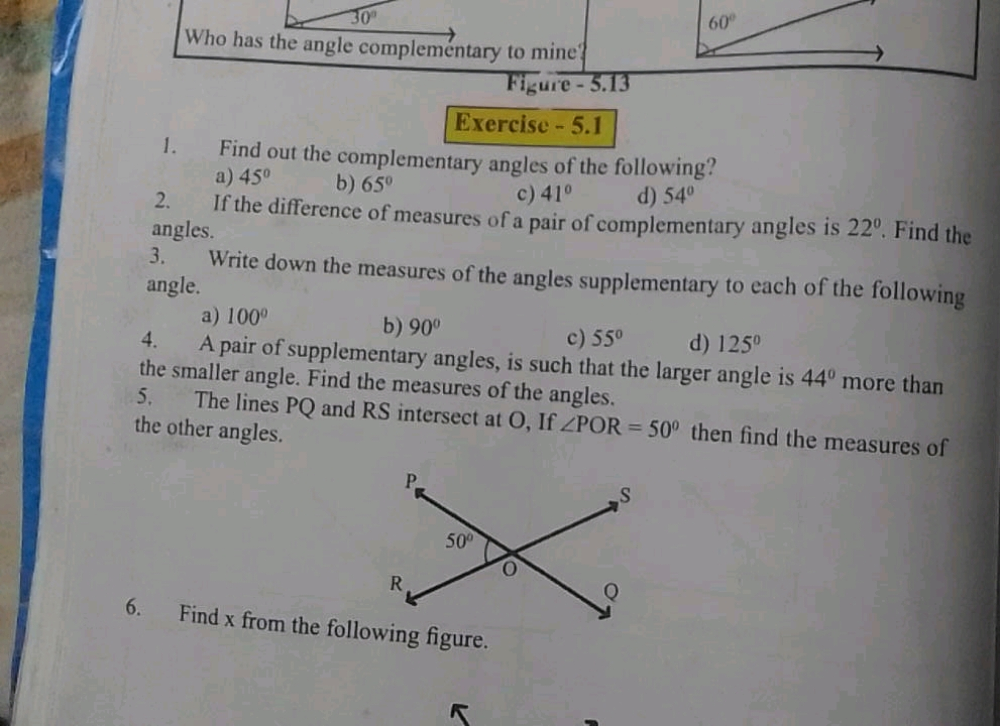 Who has the angle complementary to mine
60∘
Figig ​ - 5.13
Exercise-5.