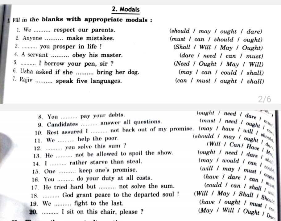 2. Modals
1. Fill in the blanks with appropriate modals :
1. We  respe