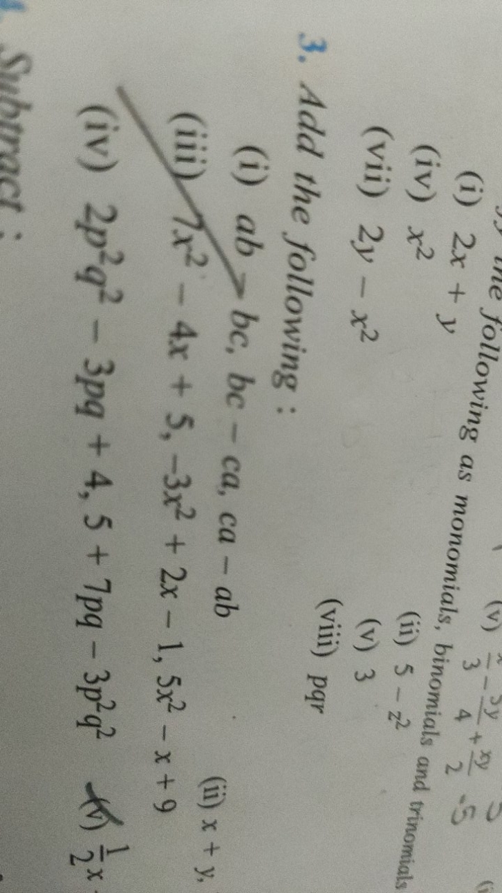 (i) 2x+y
(iv) x2
(vii) 2y−x2
(ii) 5−z2
(v) 3
3. Add the following :
(v