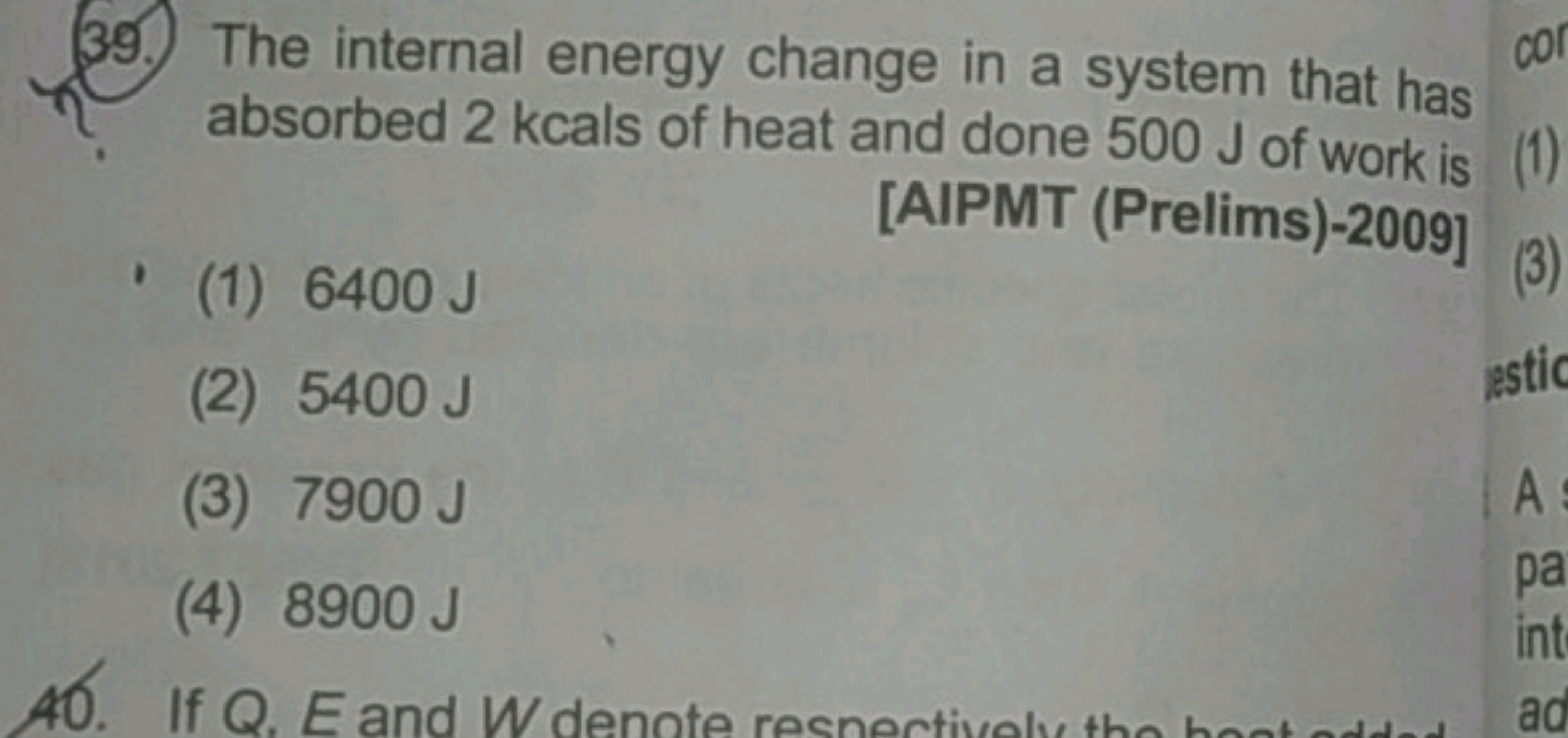 CO
39. The internal energy change in a system that has
absorbed 2 kcal