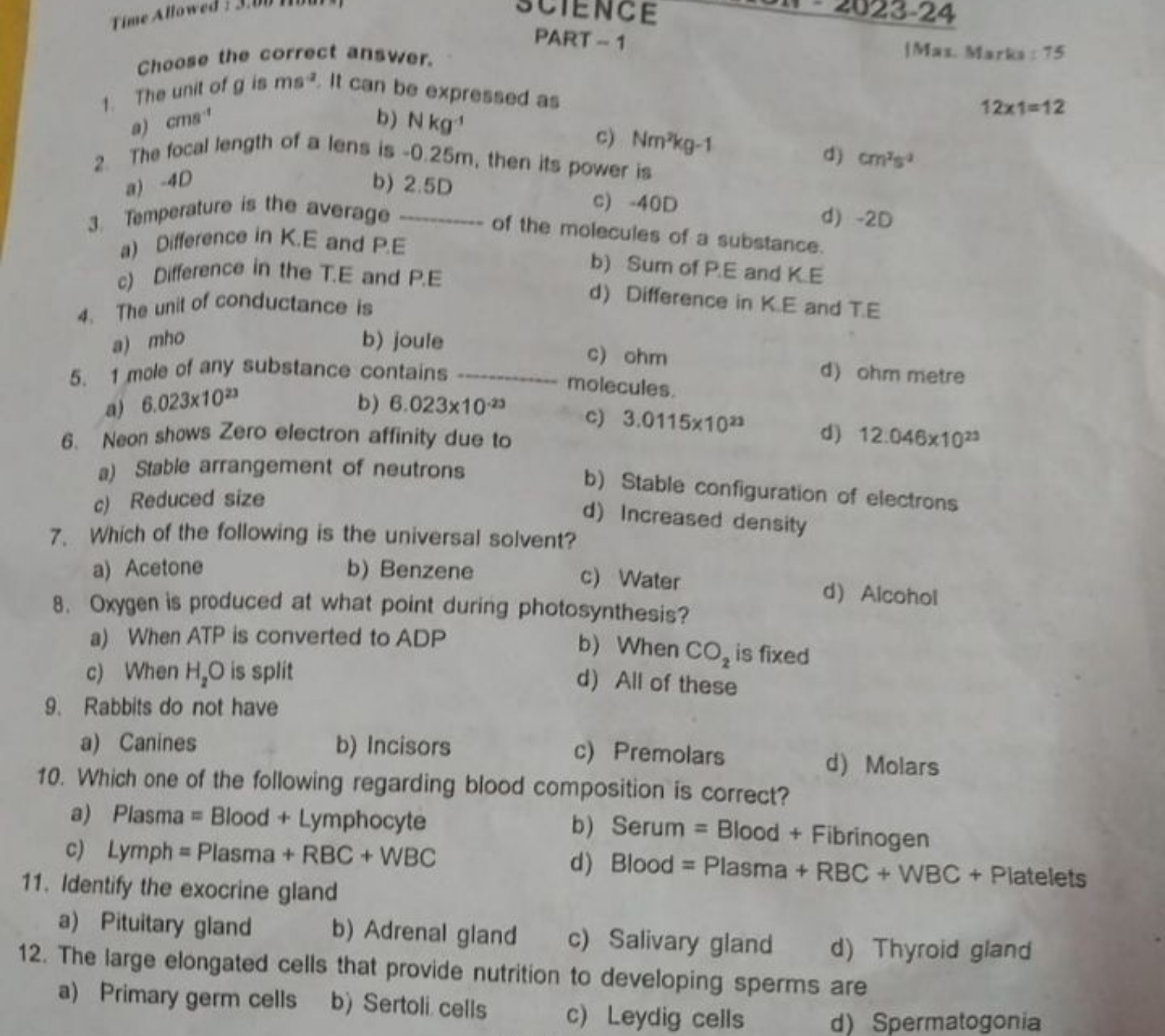 Choose the correct answer.
OUIENCE
2023-24
PART - 1
|Mac. Marka: 75
1.