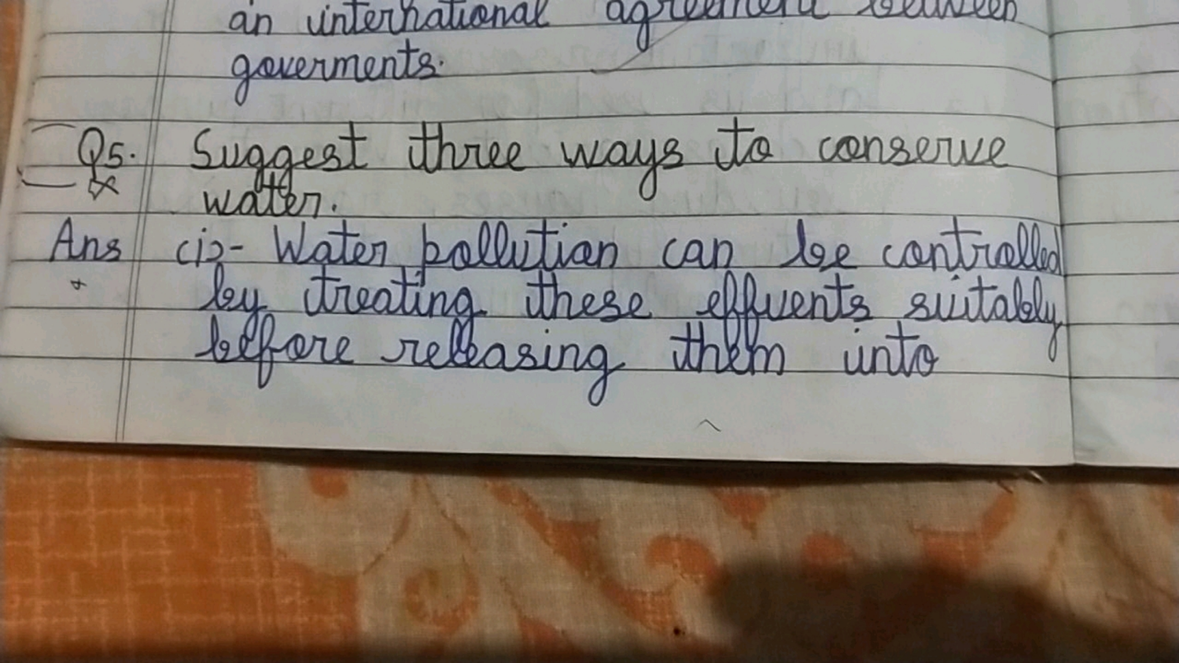 Q5. Suggest three ways to conserve
water.
Ans cis -Water pollution can