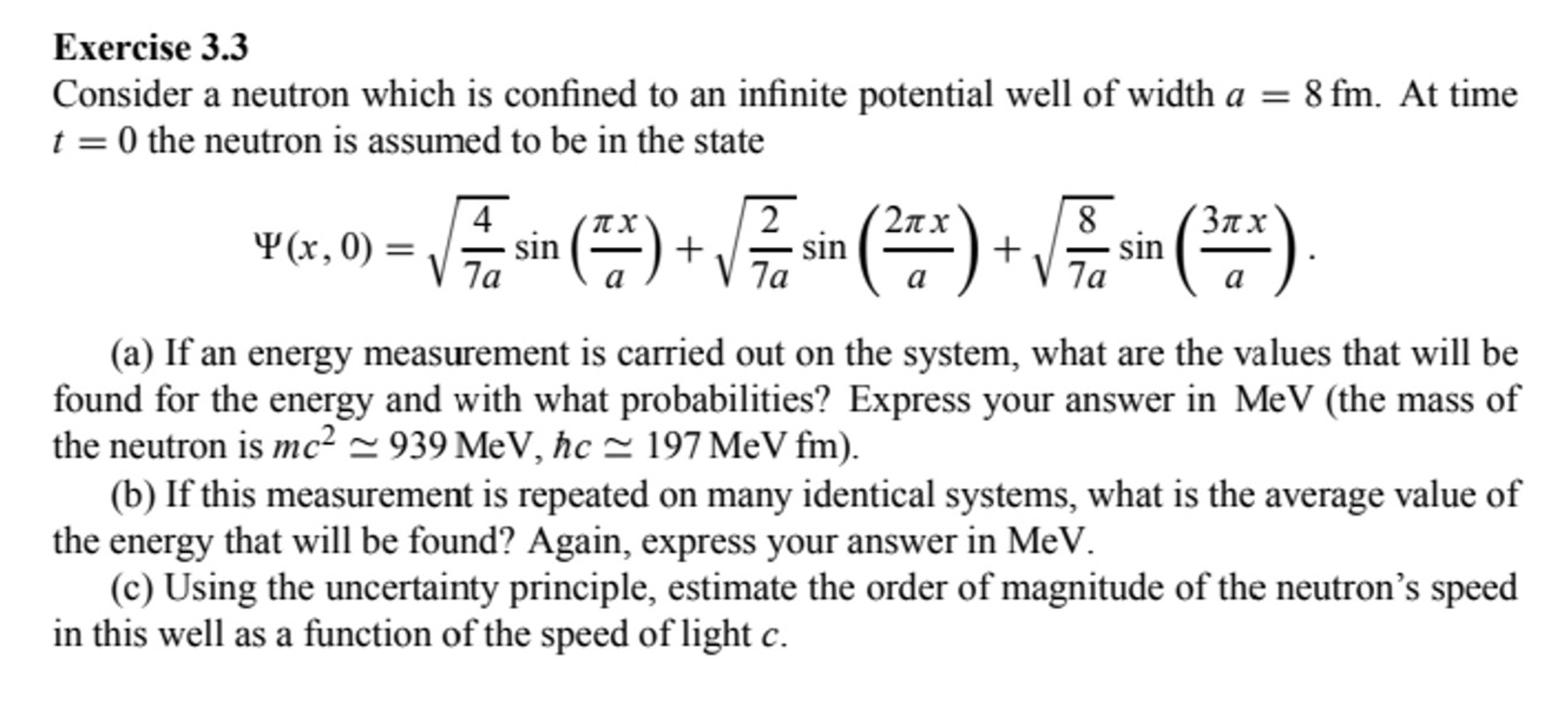 Exercise 3.3
Consider a neutron which is confined to an infinite poten