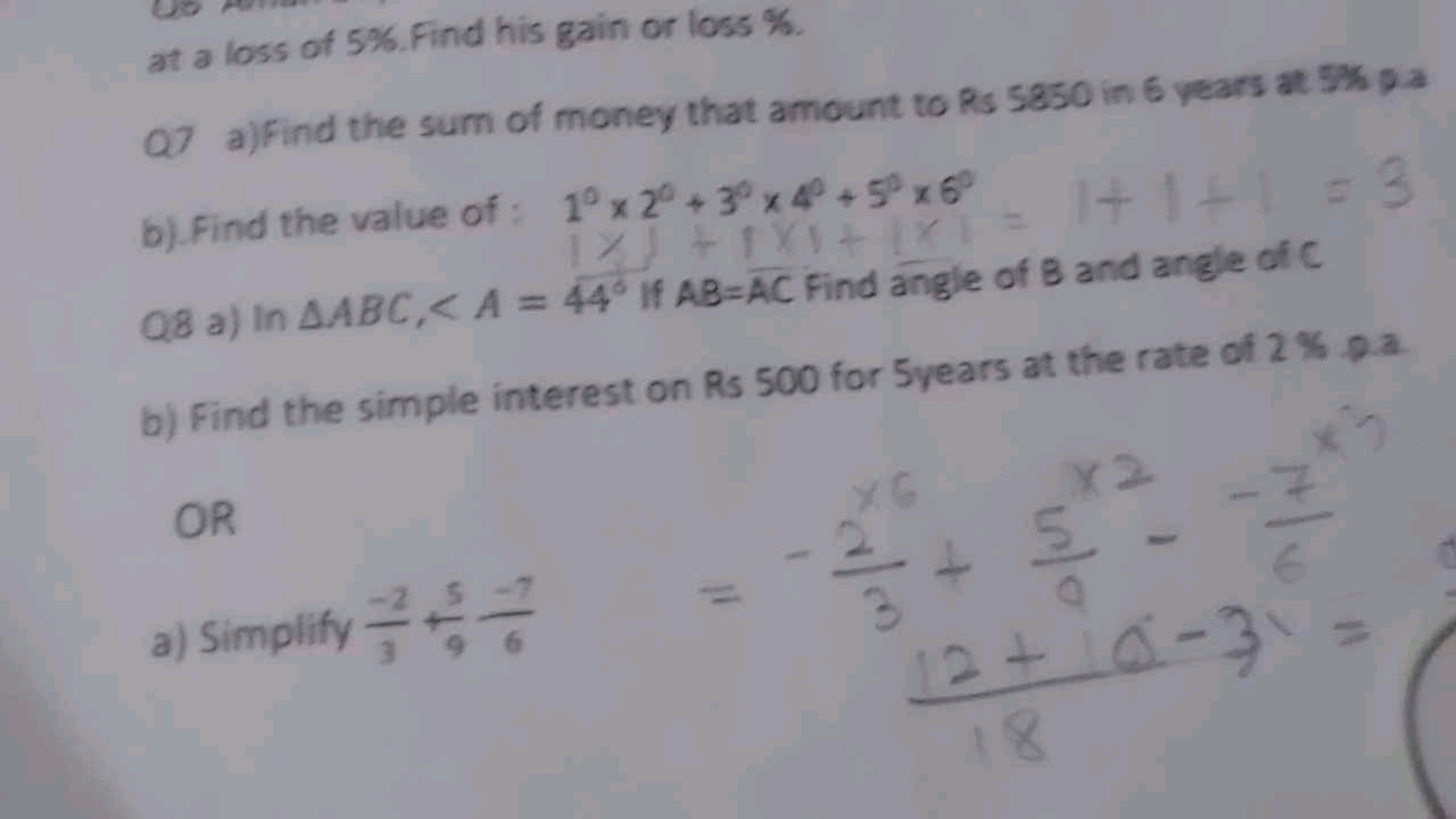 at a loss of 5%. Find his gain or loss \%.
Q7 a)Find the sum of money 