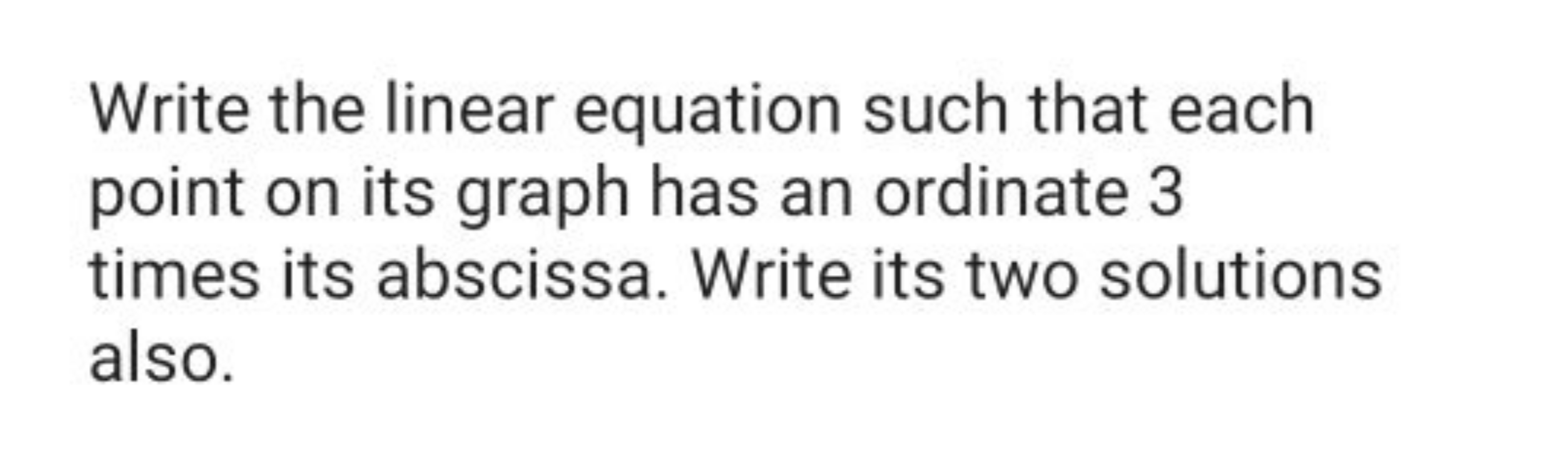 Write the linear equation such that each point on its graph has an ord