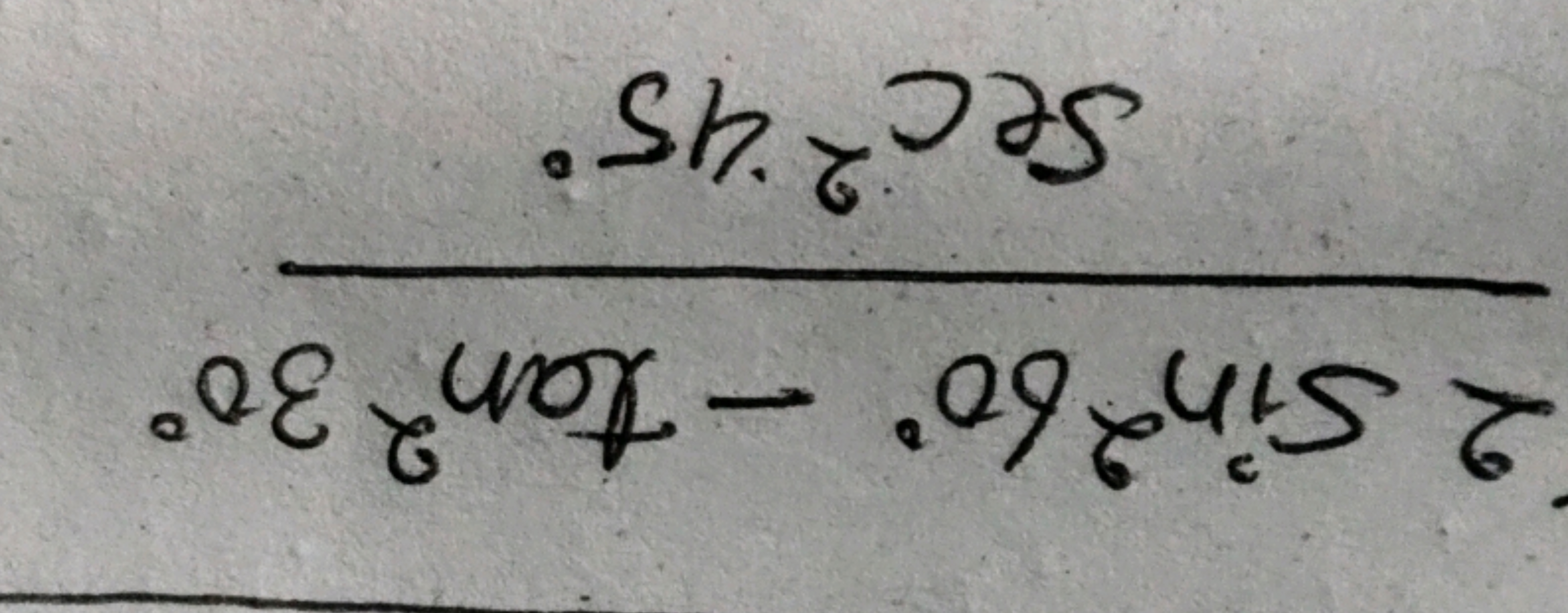 2 Sin² 60° - tan² 30°
Sec² 45°