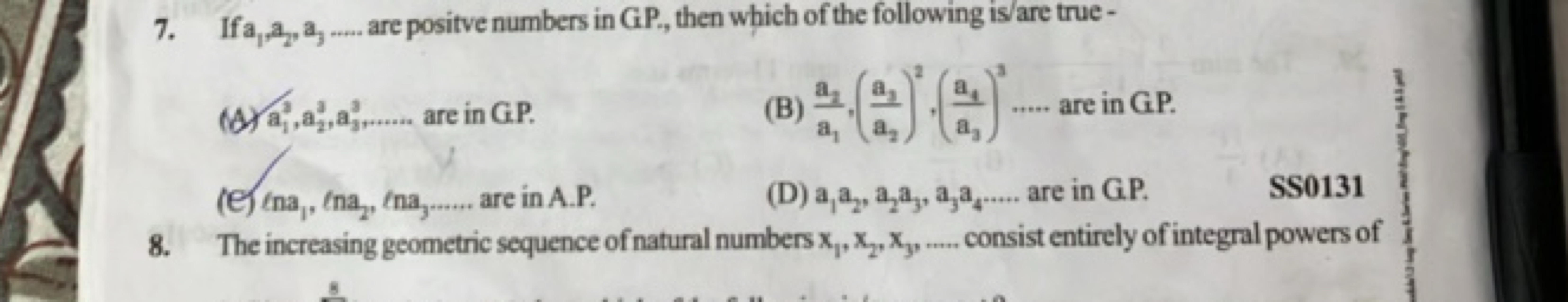 7. If a1​,a2​,a3​,…. are positve numbers in GP., then which of the fol