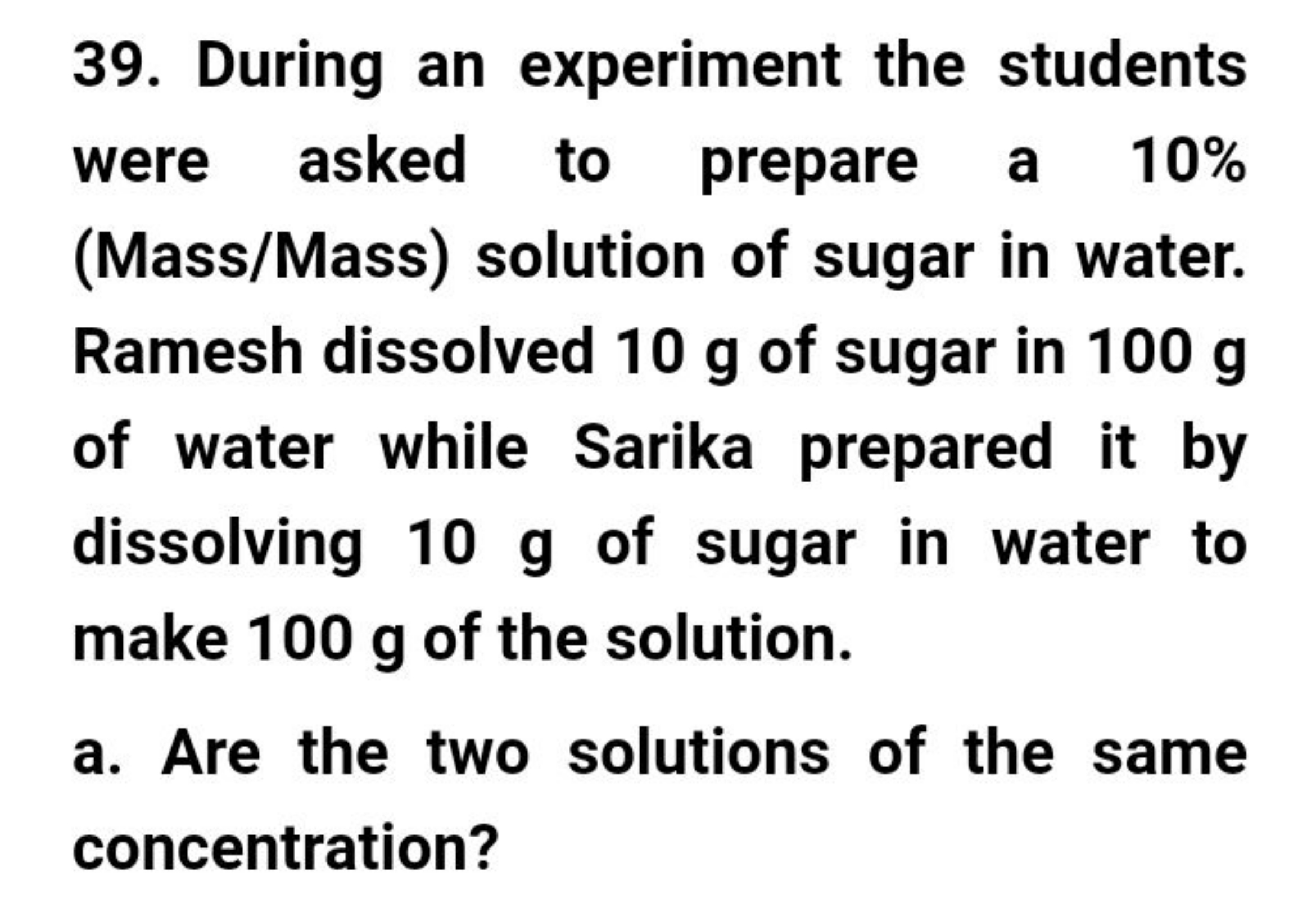 39. During an experiment the students were asked to prepare a 10% (Mas