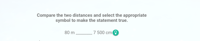 Compare the two distances and select the appropriate symbol to make th