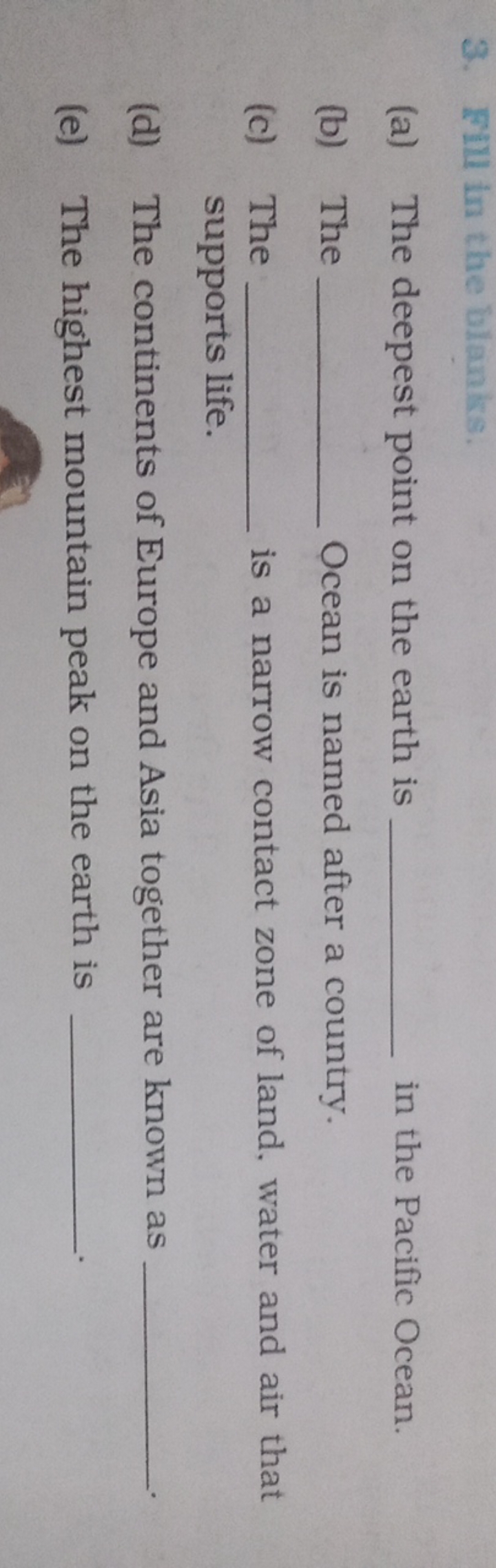 3. Fill in the blanks.
(a) The deepest point on the earth is  in the P