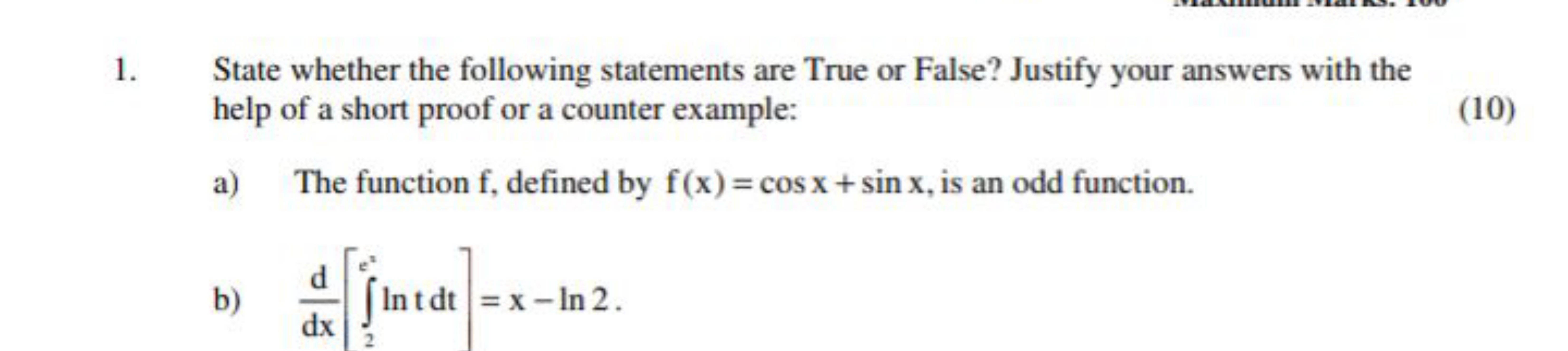 1. State whether the following statements are True or False? Justify y