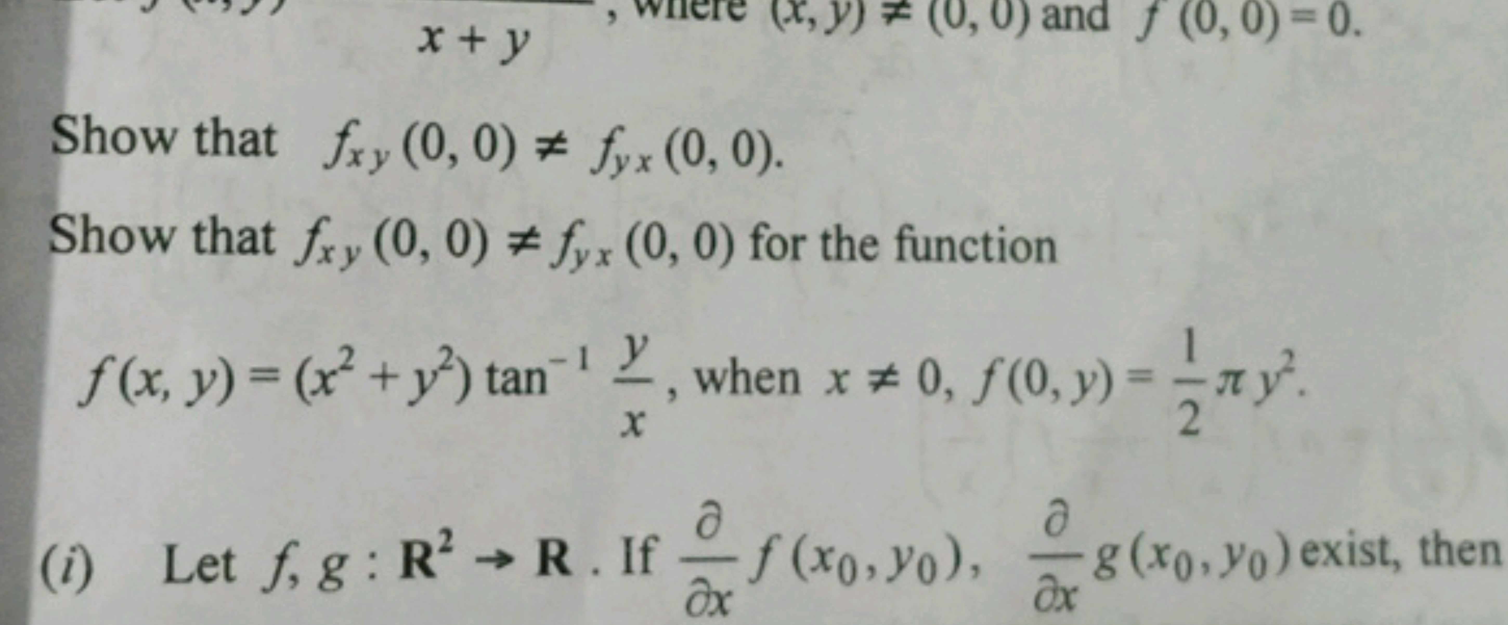 Show that fxy​(0,0)=fyx​(0,0).
Show that fxy​(0,0)=fyx​(0,0) for the