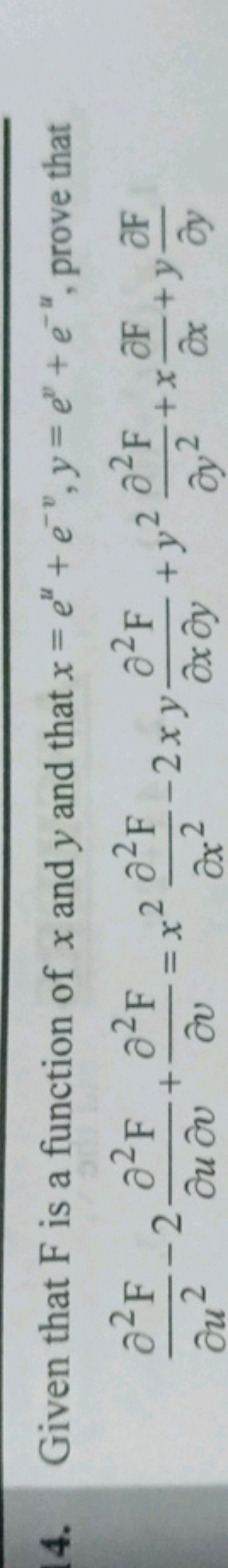 14. Given that F is a function of x and y and that x=eu+e−v,y=ey+e−u, 